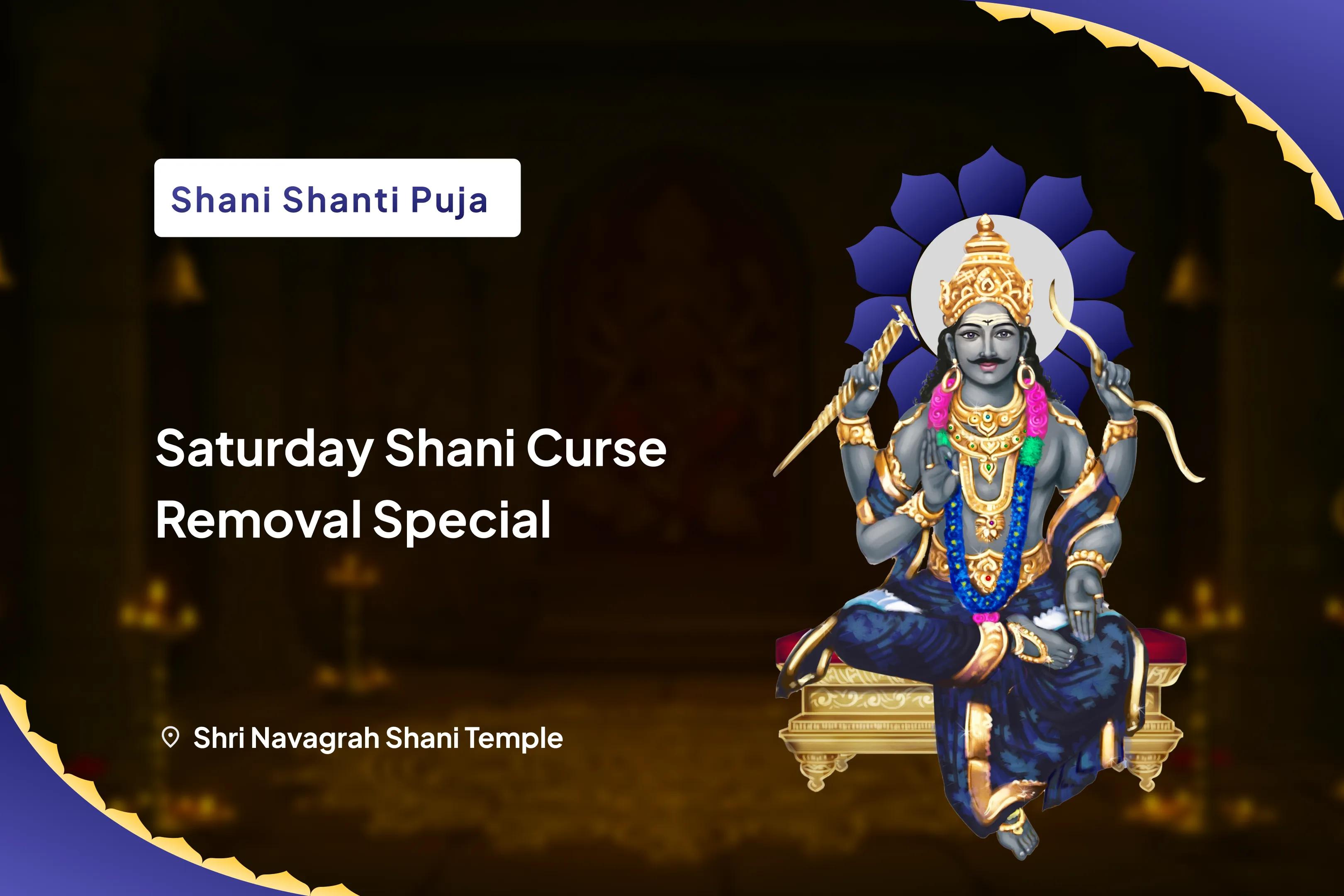 Saturday Shani Shrap Mukti (Curse Removal) Special Shani Vajra Panjar Kavacch Puja, Shani Til tel Abhishek and Shani Drishti Shanti Yagya to Remove Curse and Sins from Past Lives, Bring Good Fortunes and New Opportunities