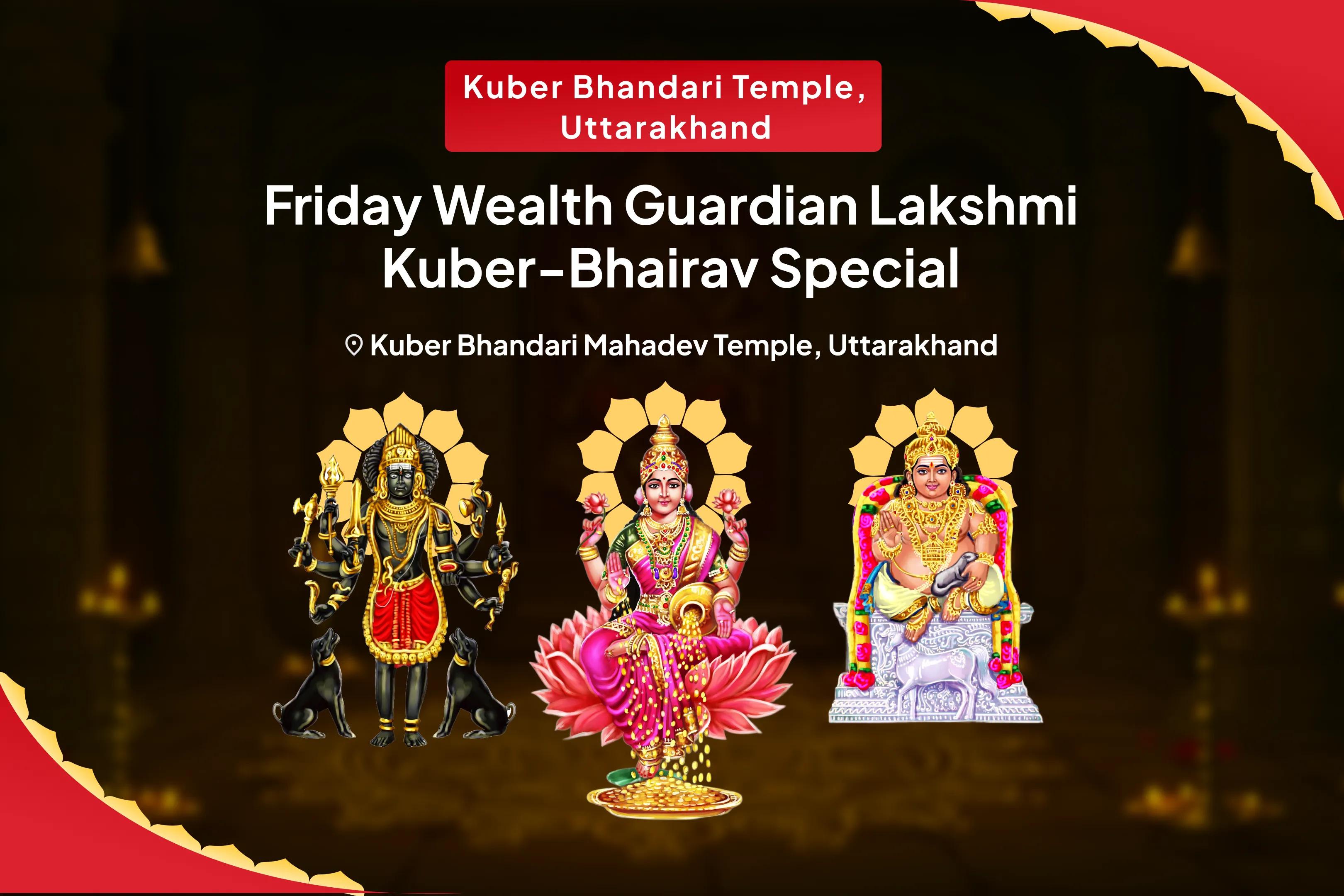  Friday Wealth Guardian Lakshmi-Kuber-Bhairav Special 11,000 Kuber Mantra Jaap, Batuk Bhairav Kavach and Shri Sukta Havan For Financial Stability, Wealth Protection, and Long-Lasting Prosperity 