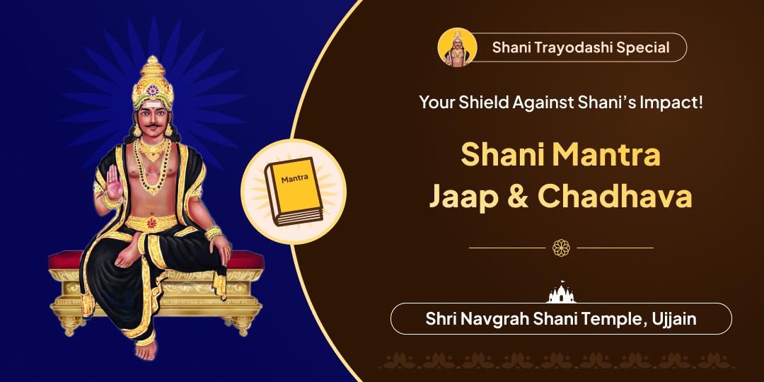 Perform Mantra Jaap & Chadhava on the auspicious occasion of Shani Trayodashi at Shri Navgrah Shani Temple