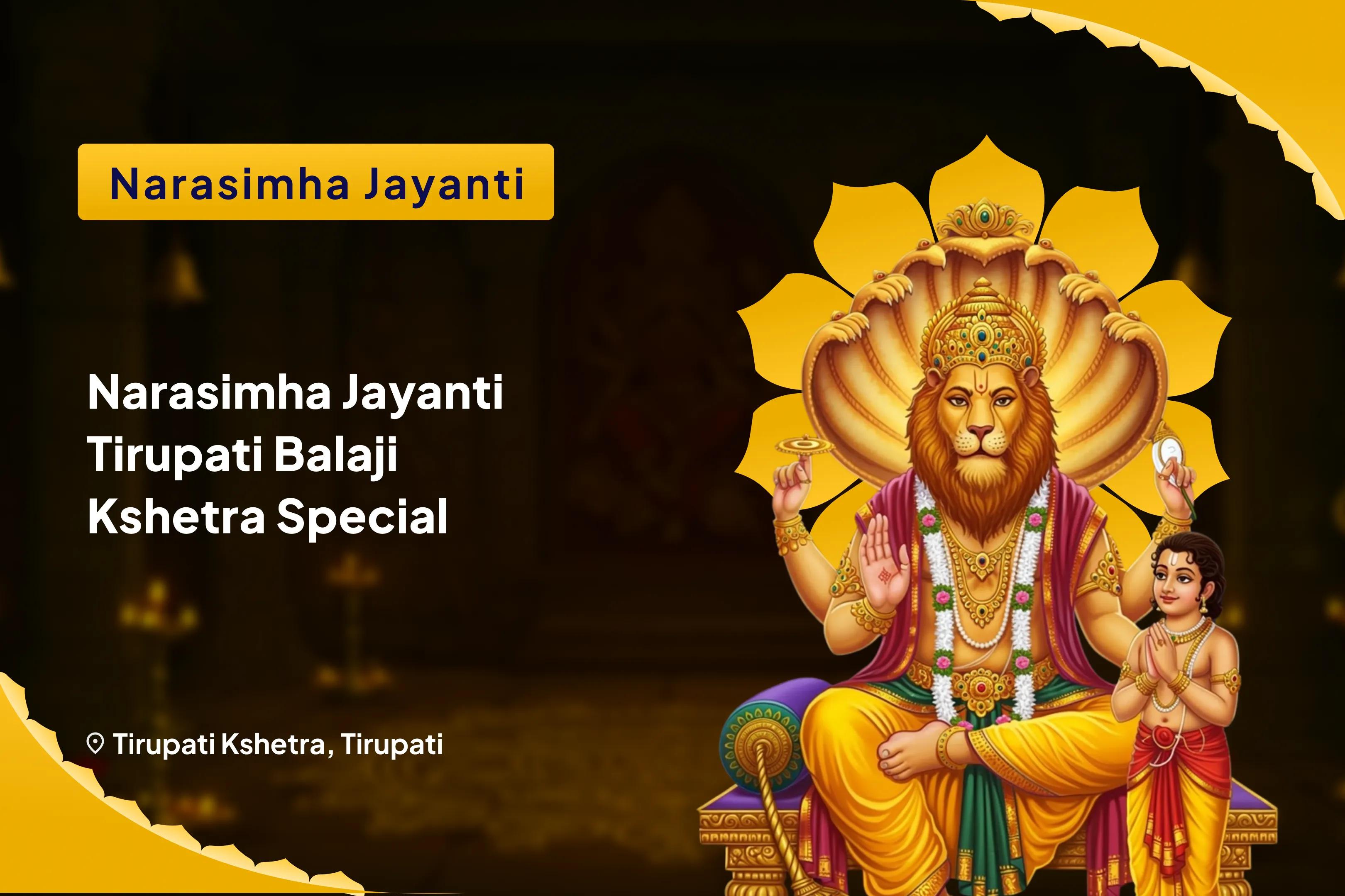 Narasimha Jayanti Venkateshwara Balaji Kshetra Special Prahlad Narasimha Panchamruta Abhishekam, Shodashopachar Pujan and Ugra Narasimha Tila Homa For protection from fear and karmic cleansing