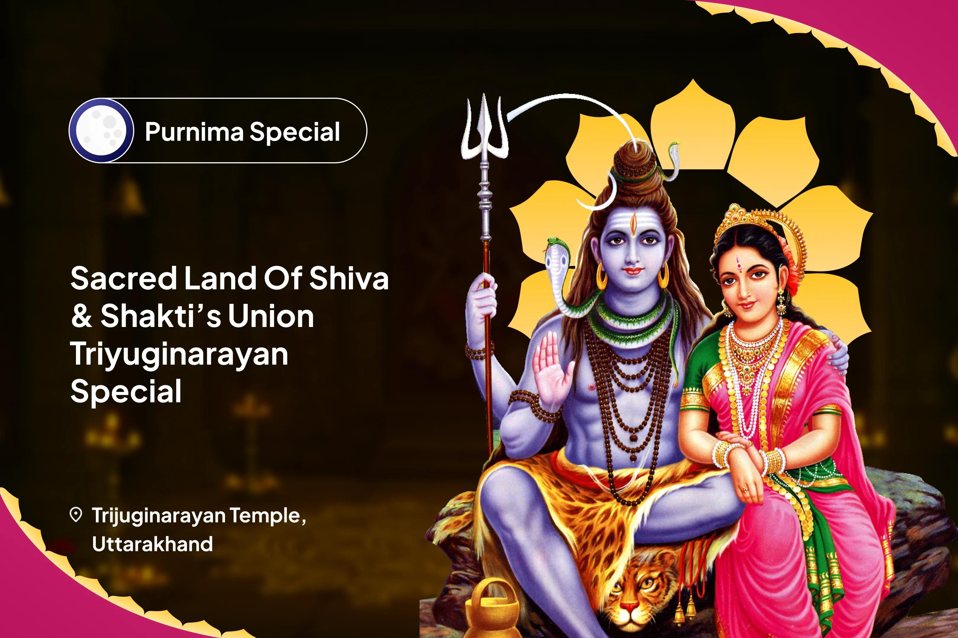 Sacred Land of Shiva & Shakti’s Union - Triyuginarayan Special Shiv Parvati Vivah Pujan Devi Mahatmyam Path and Ardhanareshwar Puja for Marital Bliss & Relationship Strengthening