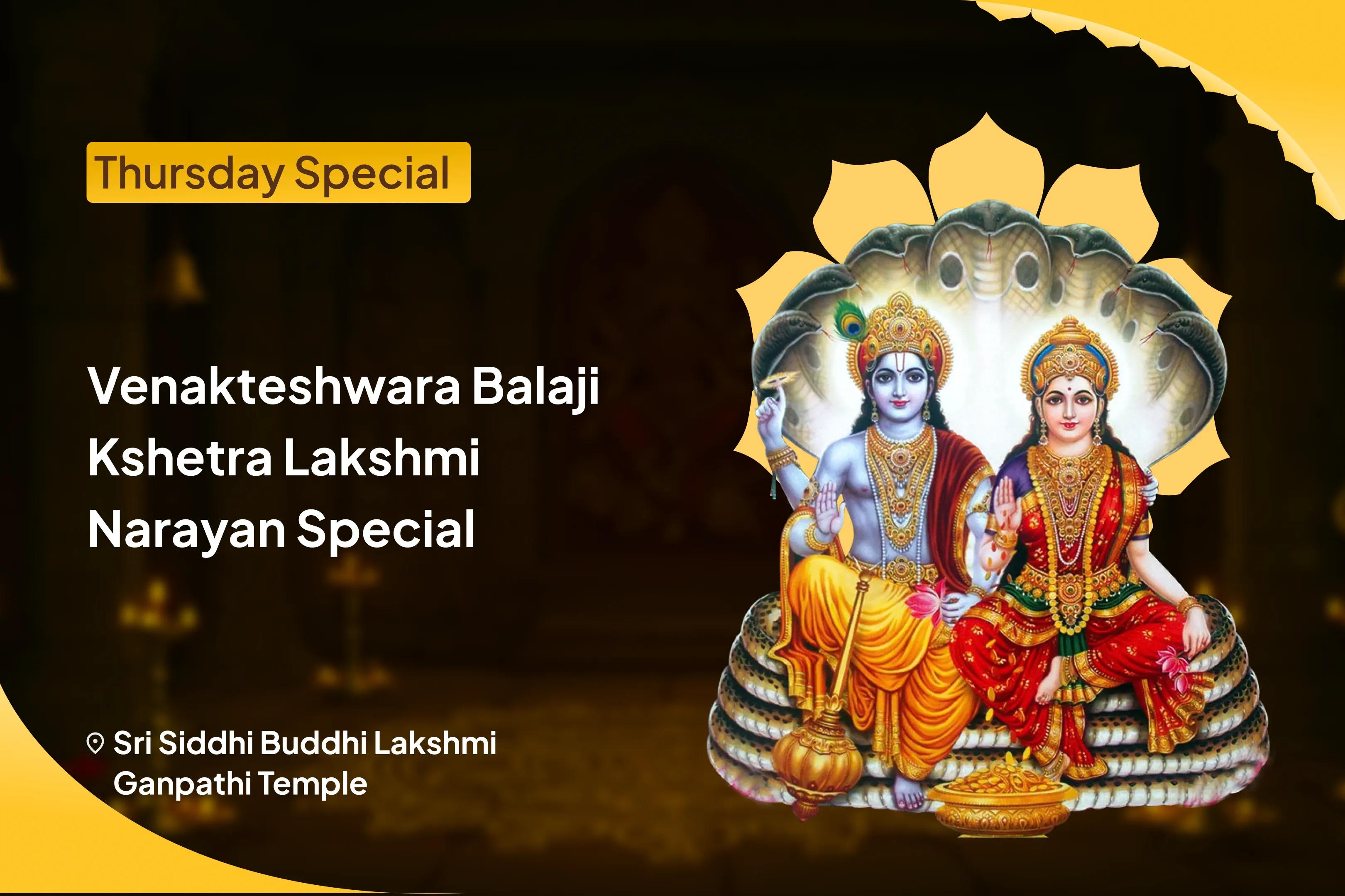 Venakteshwara Balaji Kshetra Lakshmi-Narayan Special Lakshmi-Narayan Puja, Sri Sukta Path and Vishnu Mahalaxmi Yagya for Prosperity and Success in Business and Career