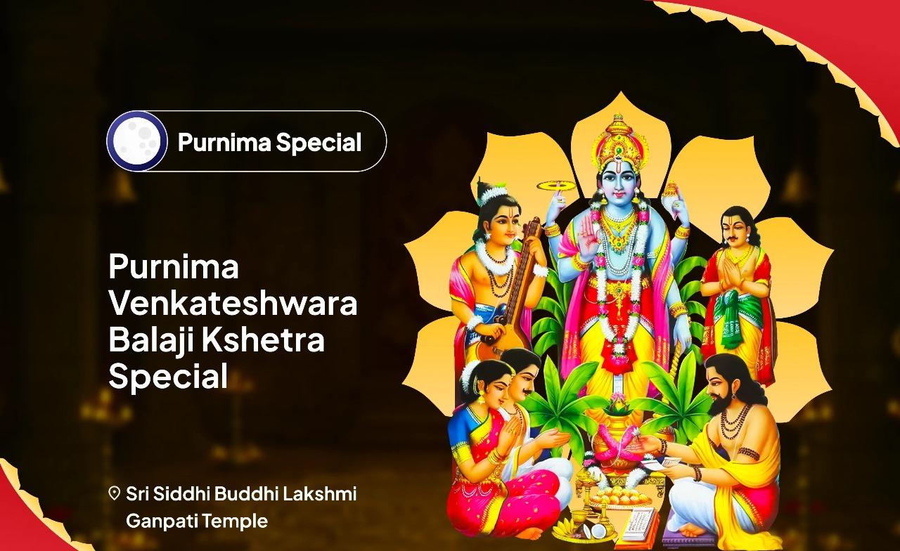 Purnima Tirupati Balaji Kshetra Special Satyanarayan Katha and Dhanvantri Yagya for Abundance of Wealth and Overall Prosperity