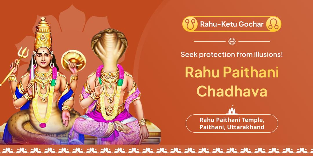 Ease Rahu-Ketu planets with a chadhava at Rahu Paithani Temple