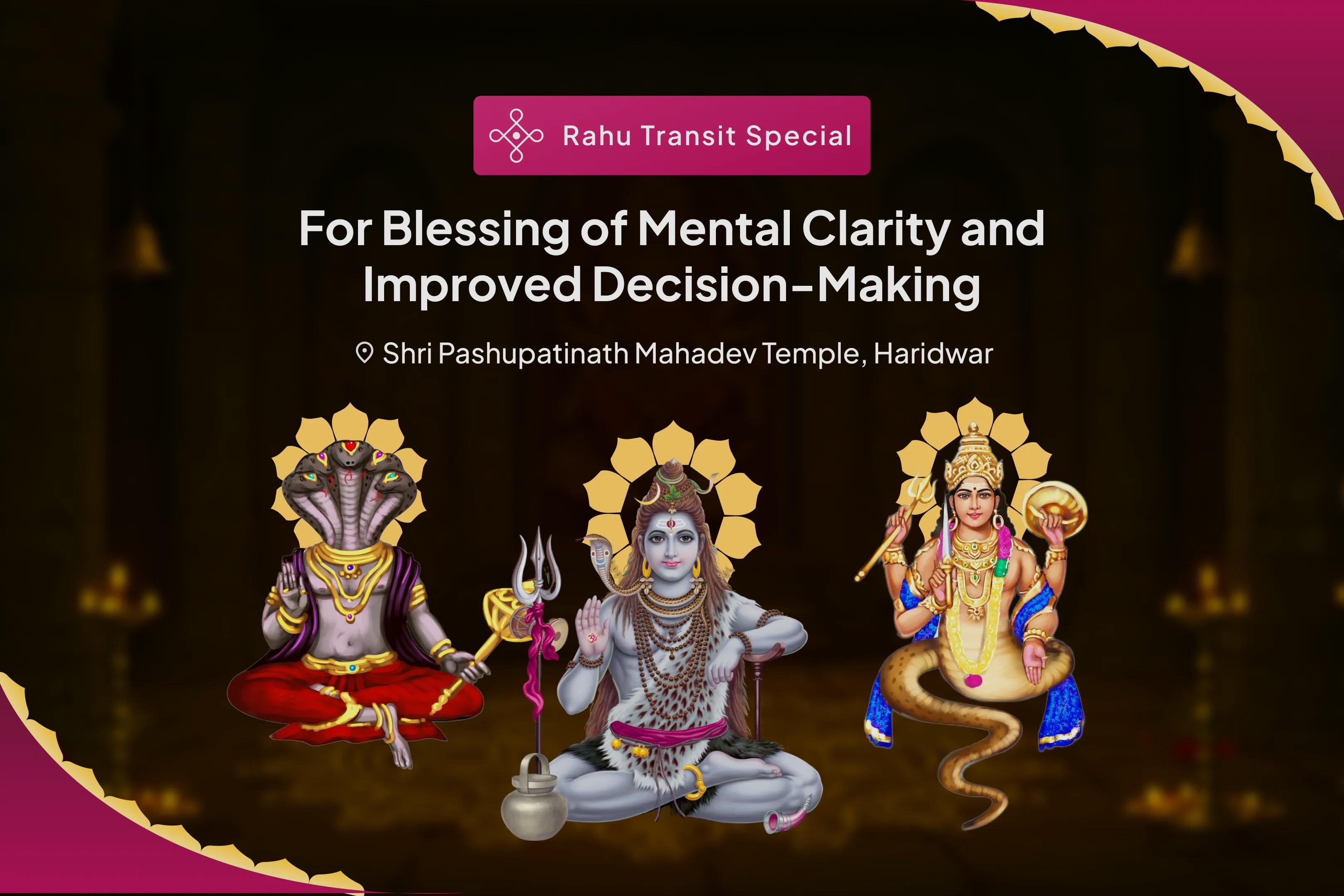 Rahu Transit Rahu-Ketu Shanti Nakshatra Special Rahu-Ketu Peeda Shanti Puja and Shiv Rudrabishek for Blessing of Mental Clarity and Improved Decision-Making
