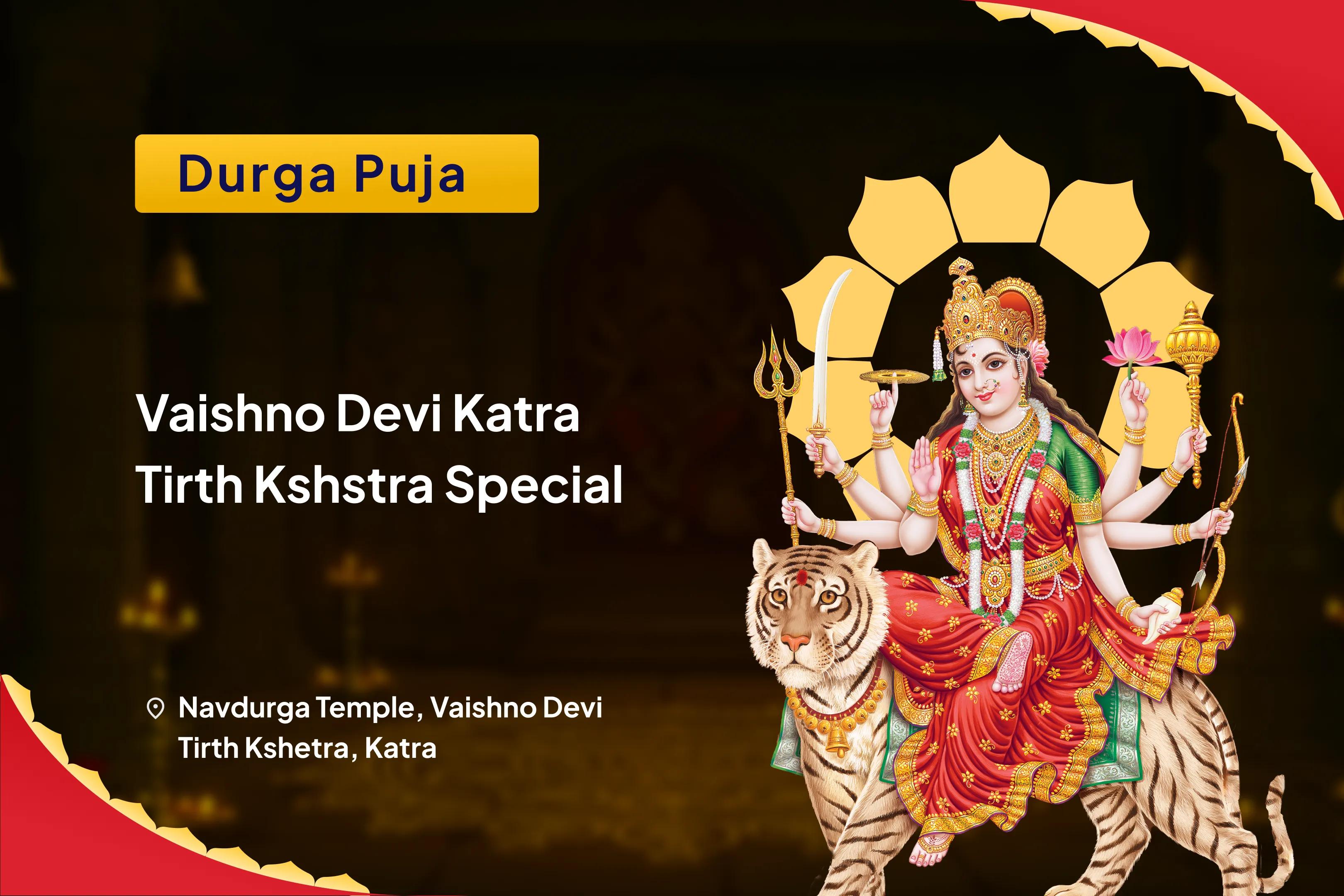 Vaishno Devi Katra Tirth Kshstra Special Vaishno Devi Tirth Durga Nav Chandi Pujan and Havan For Protection from Negativity, Enemies and Evil Eye