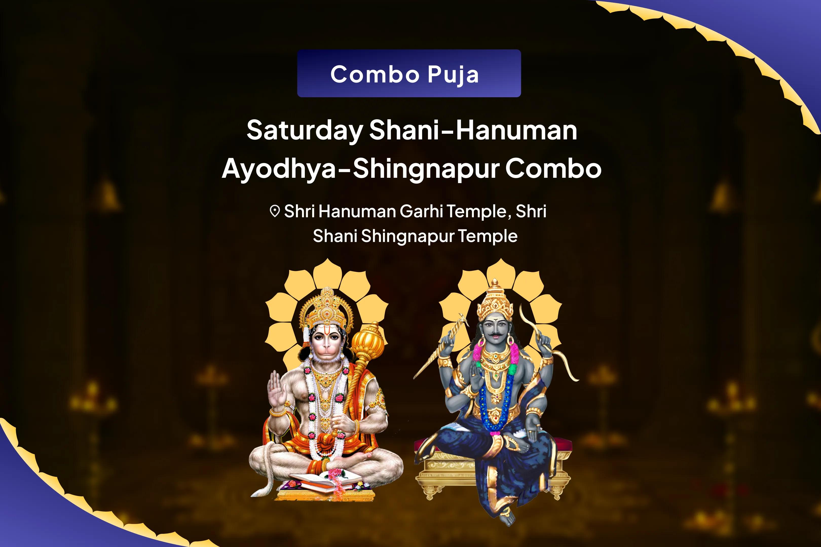 Saturday Shani-Hanuman Ayodhya-Shingnapur Combo Hanuman Garhi Sankat Mochan Puja and Shingnapur Shani Til Tel Abhishek For Courage and Fearlessness to Overcome Challenges
