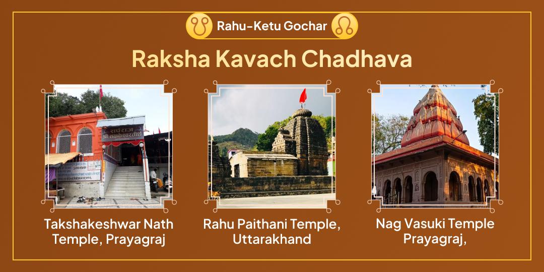 Invoke Raksha Kavach (divine protection) during the Rahu–Ketu Gochar with Chadhava at the sacred abodes of Takshakeshwar Nath, Rahu-Ketu, and Nag Vasuki
