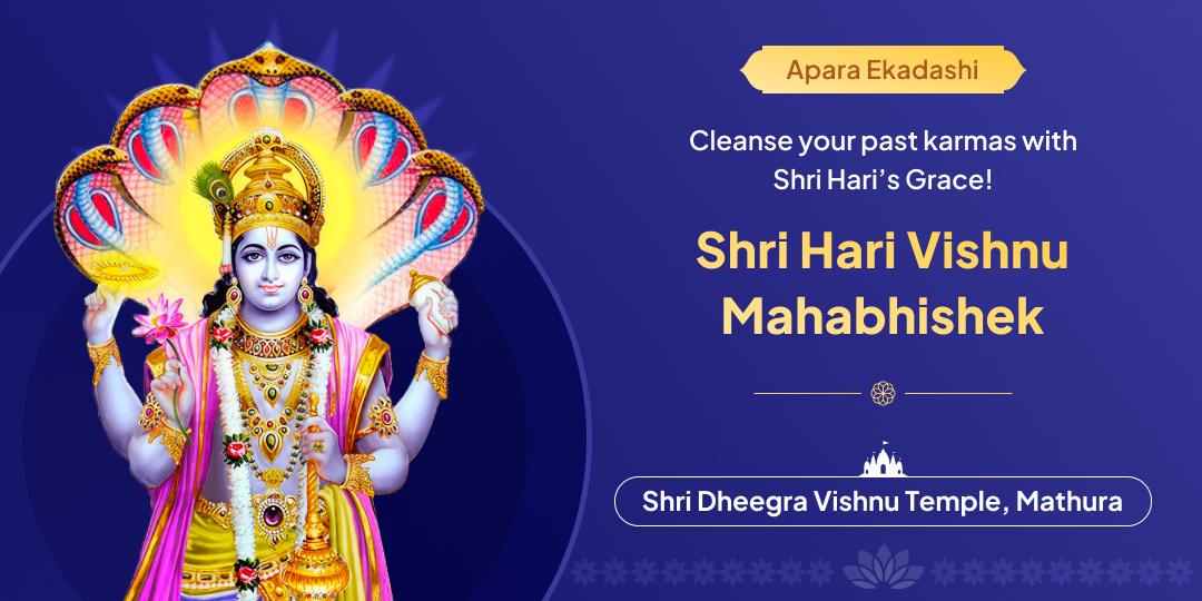 On Apara Ekadashi, seek the blessings of Shri Hari through Mahabhishek and Chadhava