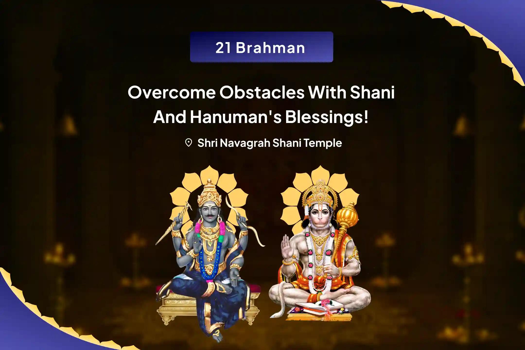 Saturday Shani Hanuman 21 Brahmin Anushthan 19,000 Shani Mool Mantra Jaap, 1008 Sankat Mochan Hanuman Ashtak Path and Til Tel Abhishek for Strength to Overcome Hardships and Misfortunes