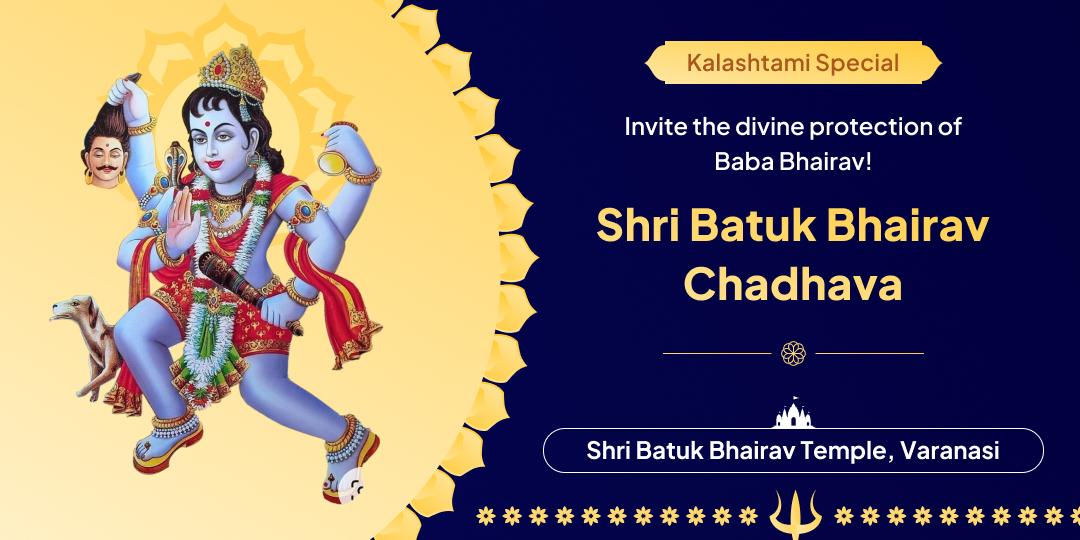On Kalashtami, seek blessings of Batuk Bhairav for fearlessness & protection!