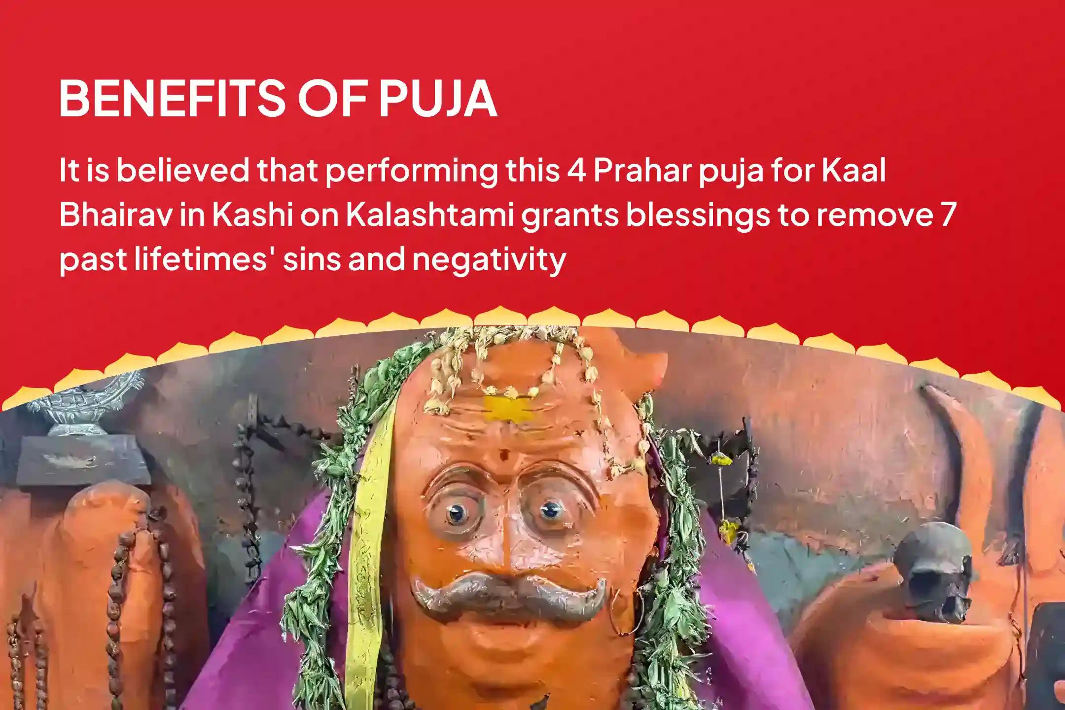 Kalashtami 4 Prahar Kashi Special 4 Prahar Kaal Bhairav Abhishek Puja, Sringar Sewa, Khappar Sewa and Bhog sewa To Remove 7 Past Lifetimes' Sins and Negativity