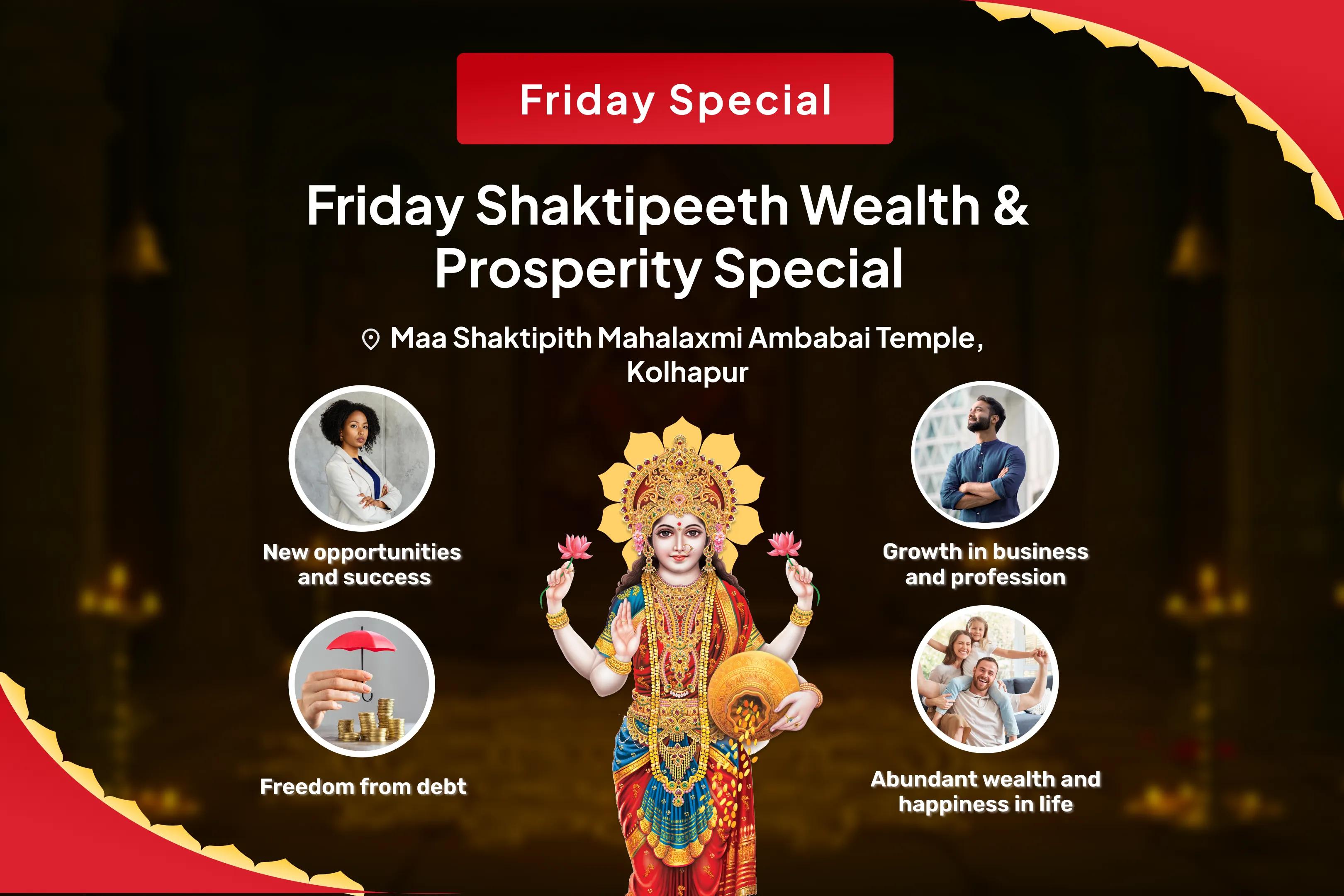 Friday Shaktipeeth Wealth & Prosperity Special 11,000 Mahalaxmi Mantra Jaap, Vaibhav Lakshmi Puja and Dhan Aishwarya Homam To get Blessings for Abundance of Wealth and Bliss in Life