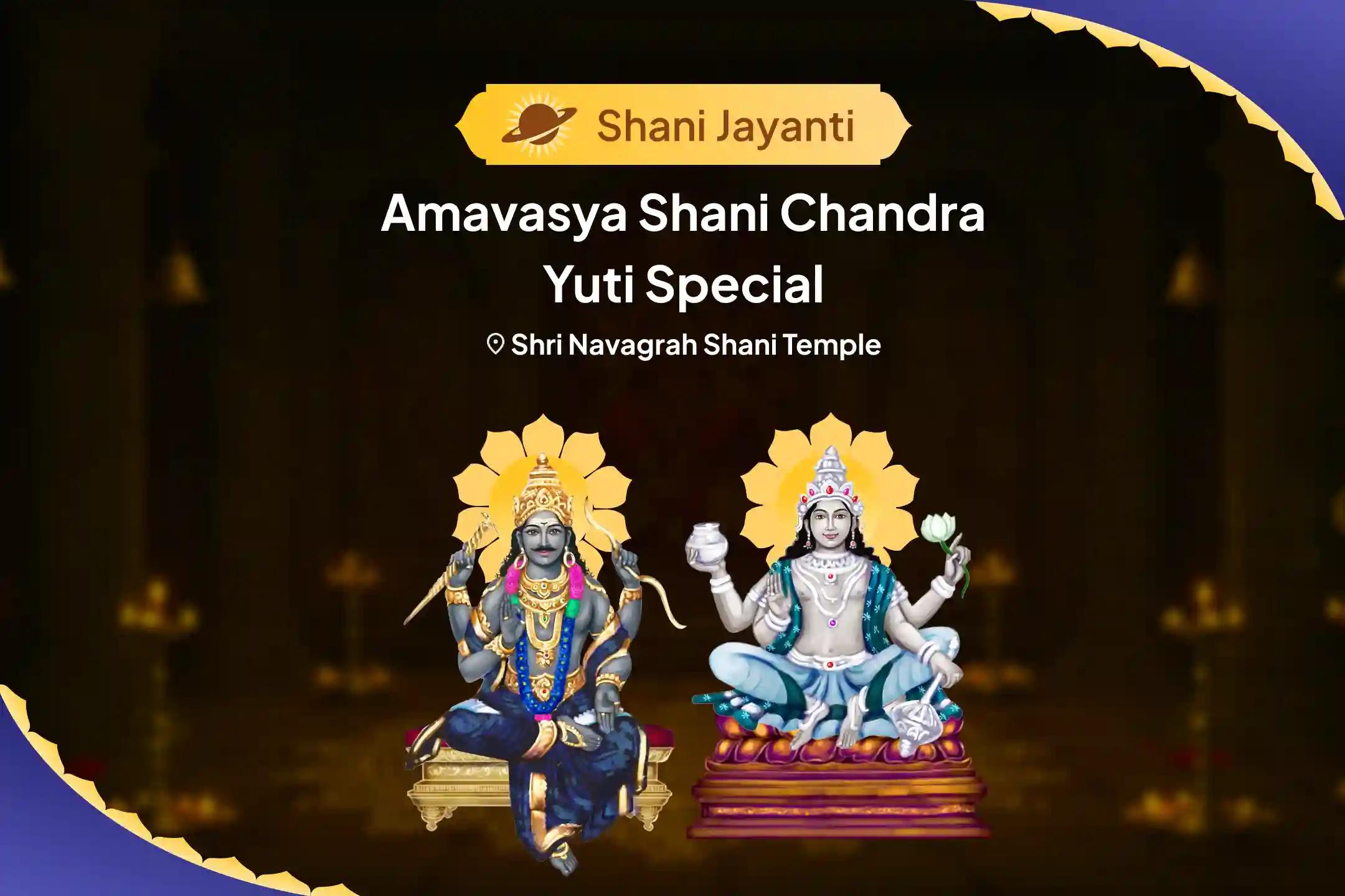 Shani Jayanti Amavasya Shani Chandra Yuti Special Shani Jayanti Special 19,000 Shani Mool Mantra Jaap, 10,000 Chandra Mool Mantra Jaap and Yagya to Remove Hardships in Life and Achieve Clarity of Mind