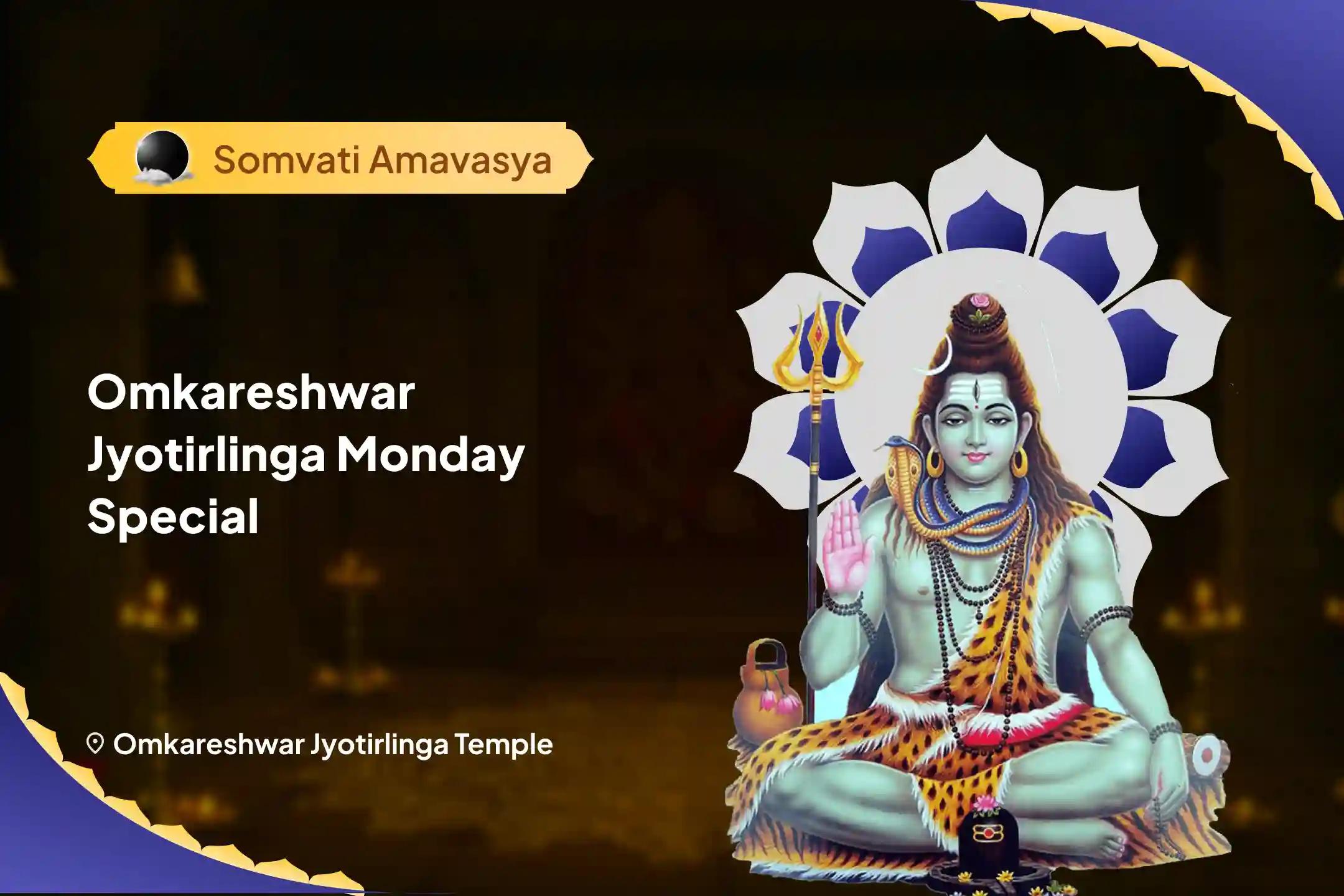 Somvati Amavasya Jyotirlinga Shiv Kavach Special Omkareshwar Rudrabhishek and 11,000 Mahamrityunjay Mantra Jaap for Healing, Protection, and Warding Off Untimely Misfortunes
