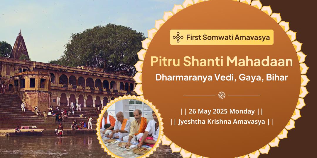 First Somwati Amavasya Pitru Shanti Moksha Tirtha Gaya Mahadaan