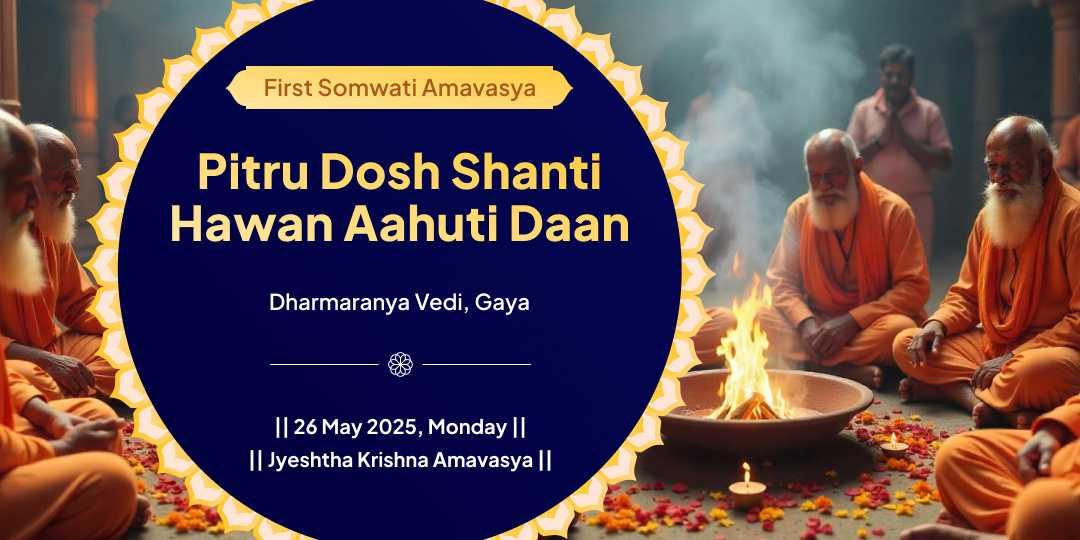 First Somwati Amavasya Gaya Pitru Shanti Hawan Aahuti Daan