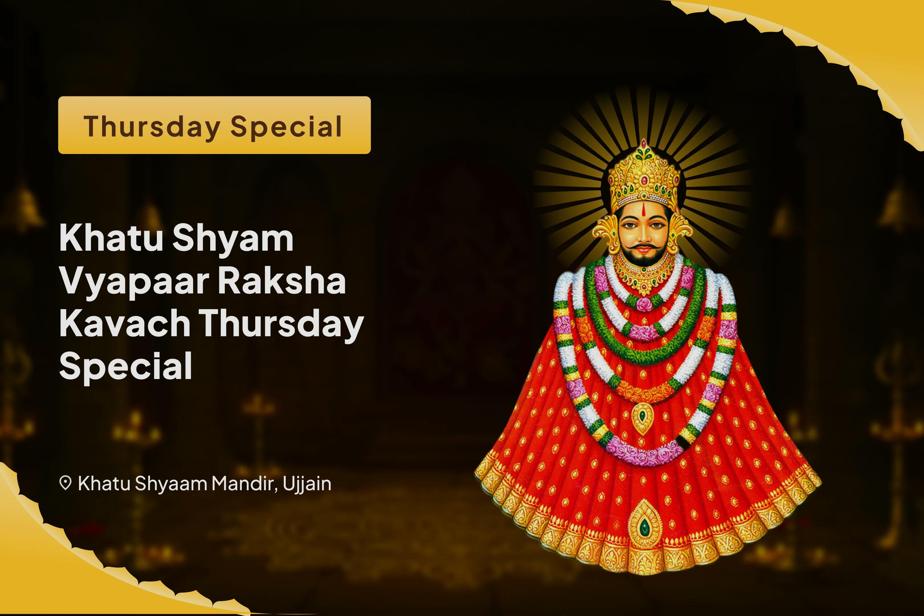 Khatu Shyam Vyapaar Raksha Kavach Thursday Special Khatu Shyam Udyog Lakshmi Vandana, Vyapaar Vriddhi Sankalp & Tilak Shringar Seva for Protection and Growth In Business and Financial Stability
