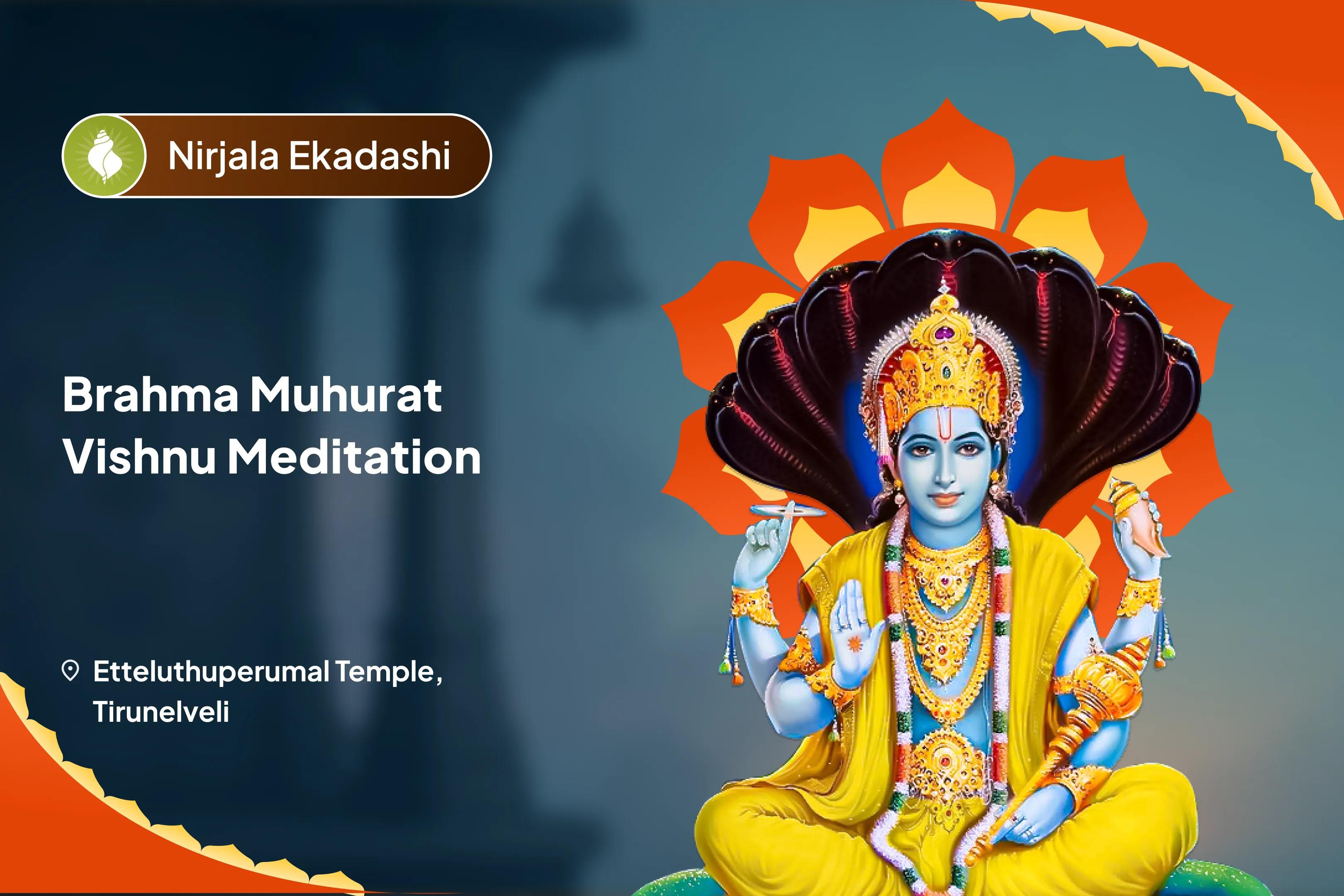 Nirjala Ekadashi Brahma Muhurat Vishnu Meditation Early Morning Vishnu Sahasranama Chanting & Saffron-Conch Abhishek For Relief from Overthinking, Bad Dreams & Mental Impurity