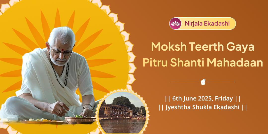 Nirjala Ekadashi Pitru Shanti Gaya Mahadaan