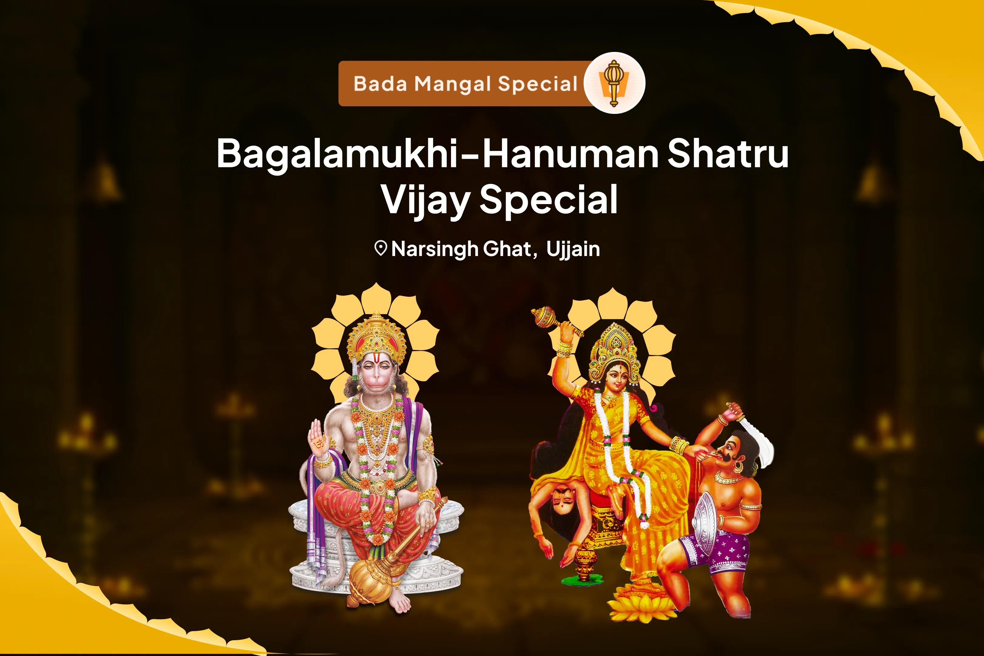 Bada Mangal Bagalamukhi-Hanuman Shatru Vijay Special Maa Bagalamukhi Shatru Buddhi Vinashini Yagya and Hanuman Shatrunjay Pujan  For Protection from Enemies and Destroying Negativity