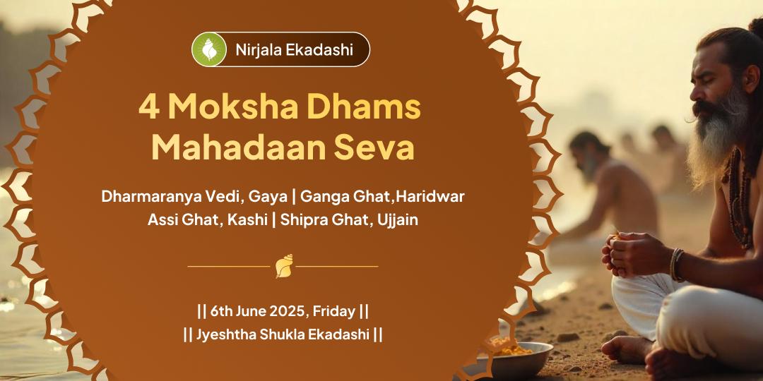 Nirjala Ekadashi – 4 Moksha Dham Mahadaan Seva