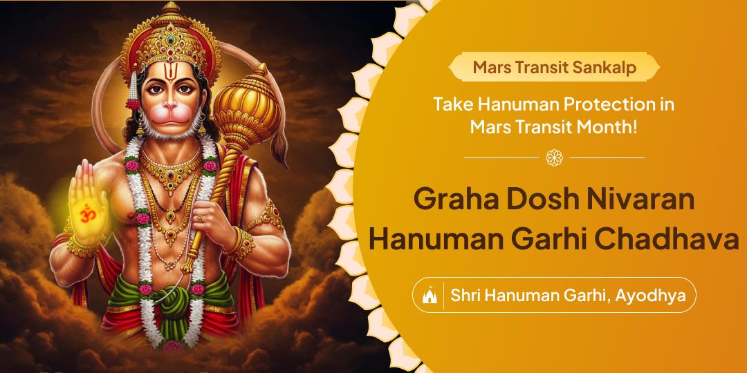 Divine Protective Shield During Jyeshtha Bada Mangal & Mars Transit Month – Offer Chadhava at Hanuman Garhi Every Tuesday in June. 