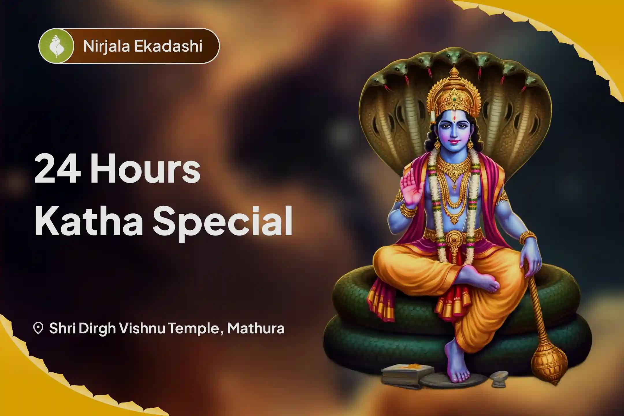 Nirjala Ekadashi 24 Hours Katha Special 24 Hours Akhand Bhagwat Katha for All 24 Ekadashi Punya (Merit) for Reaping Merits Equal to All Ekadashis of the Year