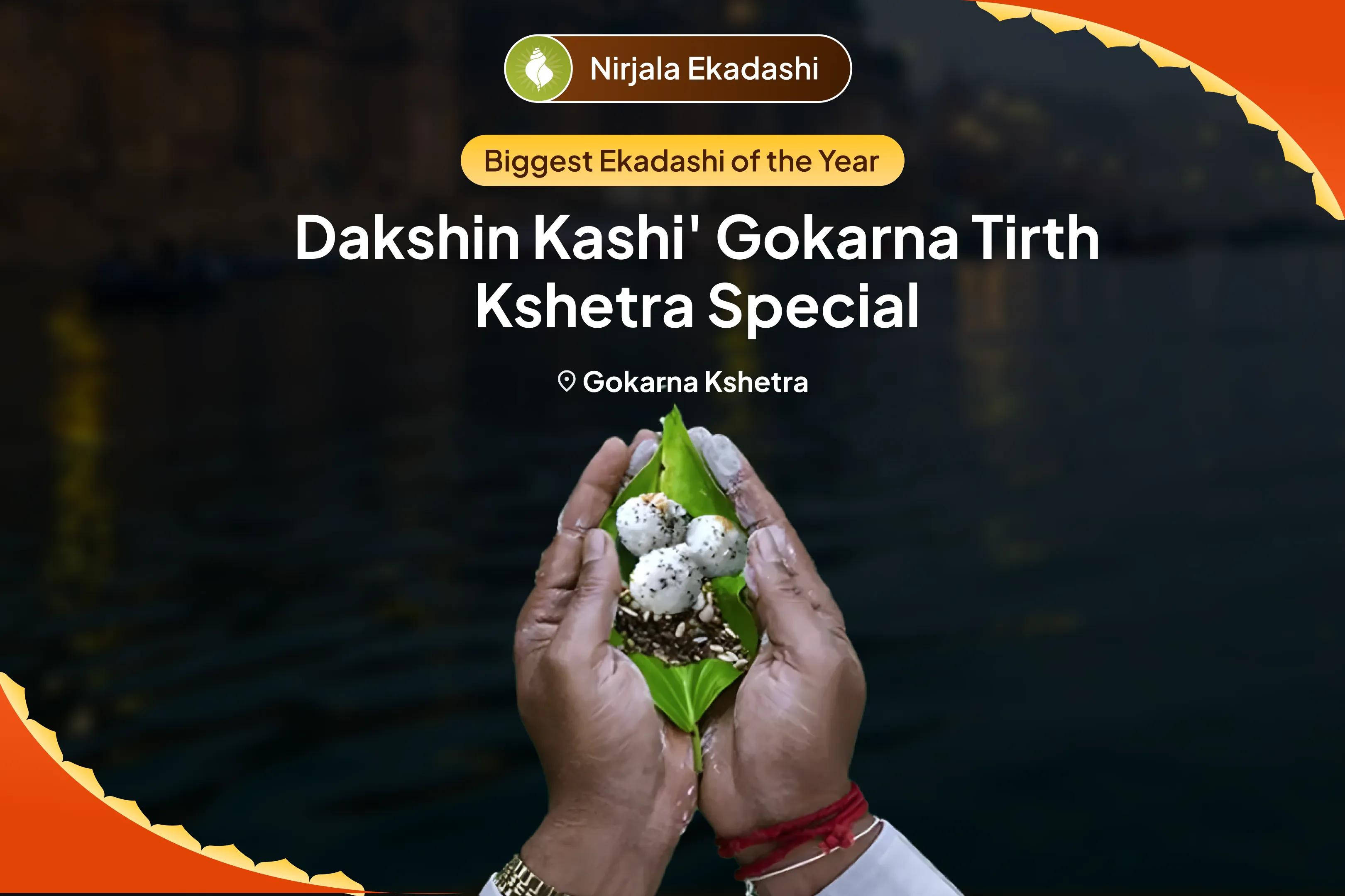 Nirjala Ekadashi “Dakshina Kashi” Gokarna Tirth Special  Narayana Bali, Tripindi Shraddha & Pitru-Dosha Shanti Puja  Freedom from ancestral curses and peace for departed souls