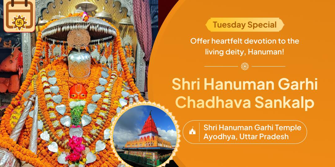 Seek the blessings of Lord Hanuman through your chadhava at Shri Hanuman Garhi