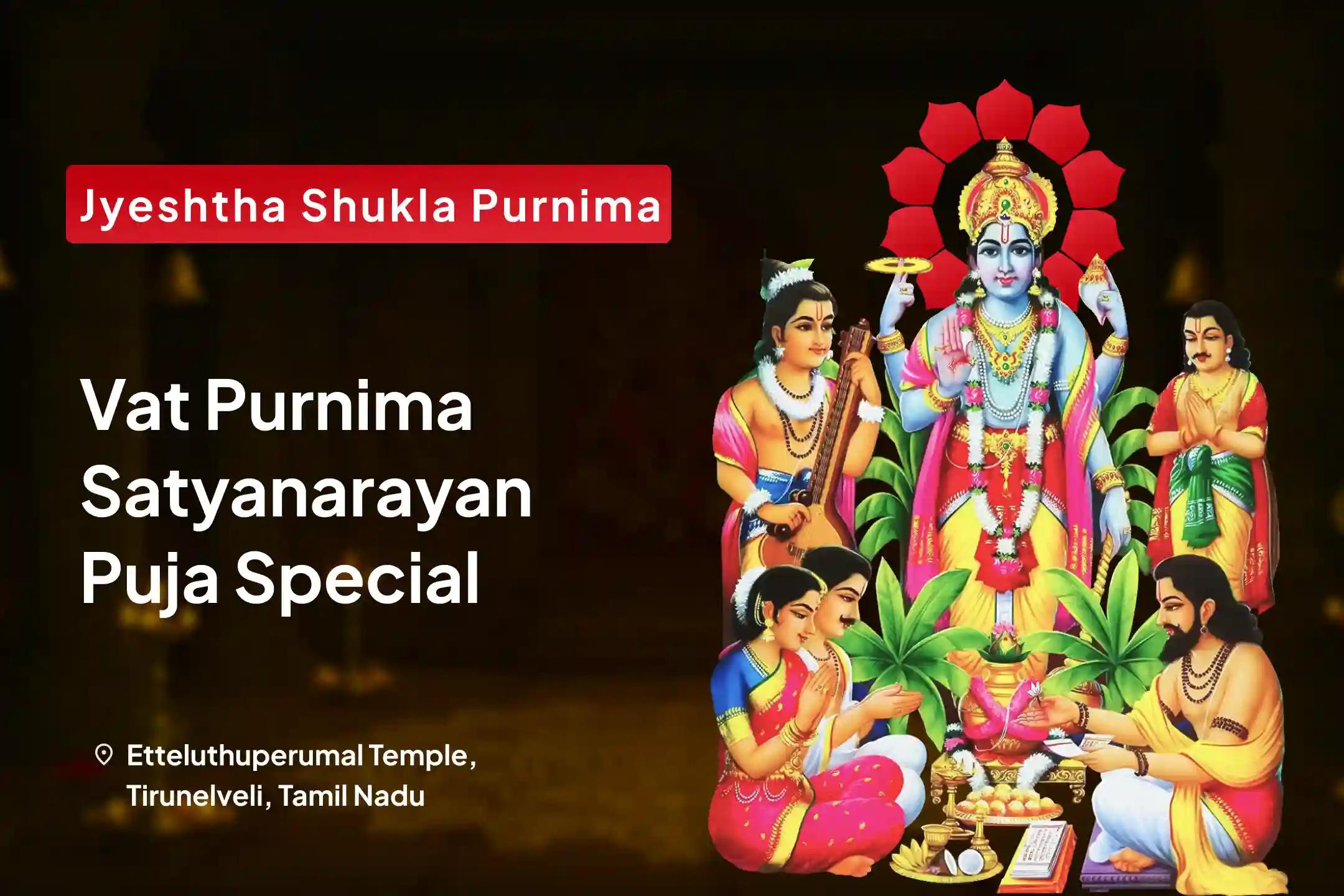 Vat Purnima Satyanarayan Puja Special Satyanarayan Katha and Dhanvantri Homam for Abundance of Wealth and Overall Prosperity