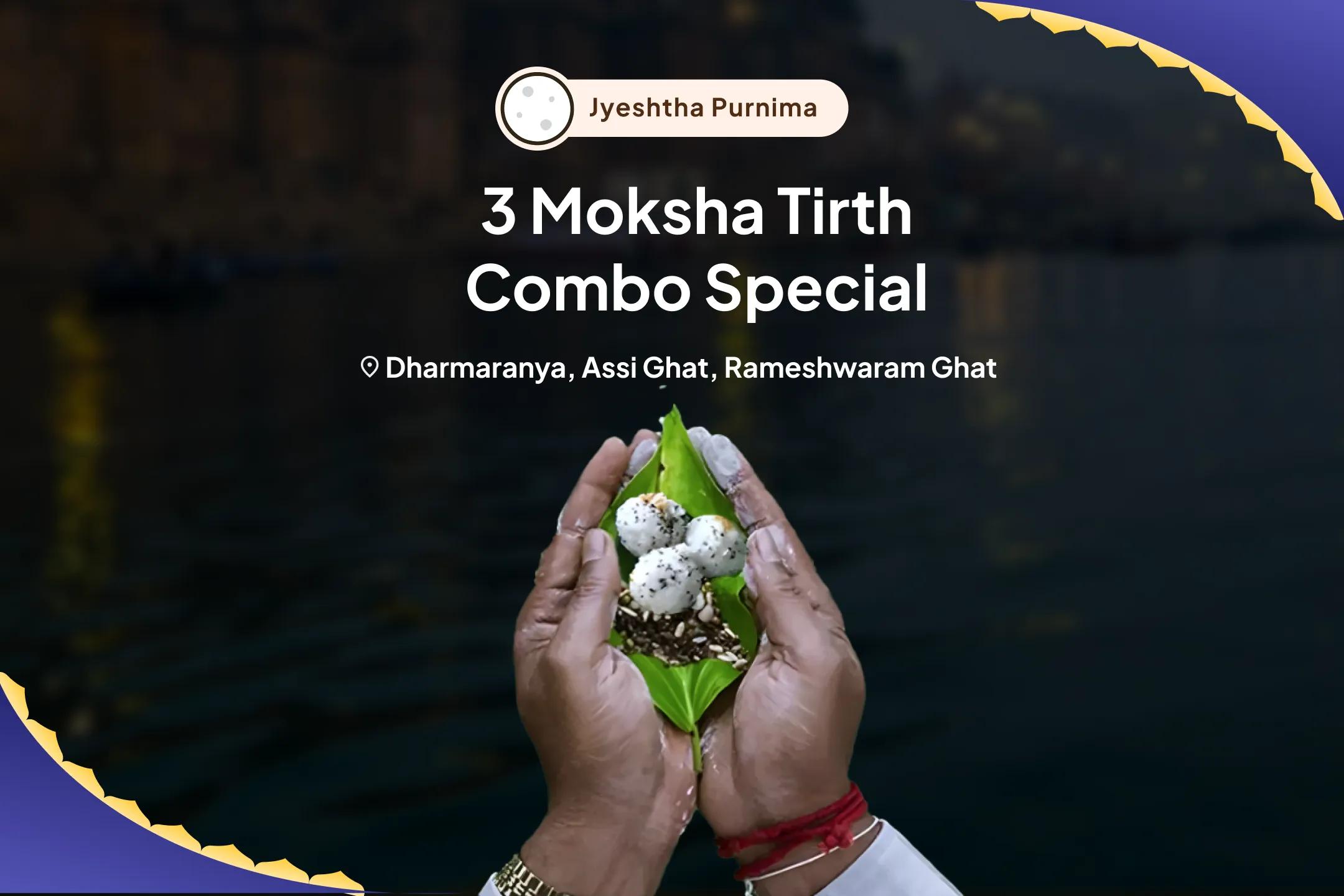 Jyeshtha Purnima 3 Moksha Tirth Combo Special Gaya Pitru Dosha Nivaran Puja, Kashi Ganga Aarti and Rameshwaram Til Tarpanam for Peace of Ancestor's souls and Resolving Family Disputes