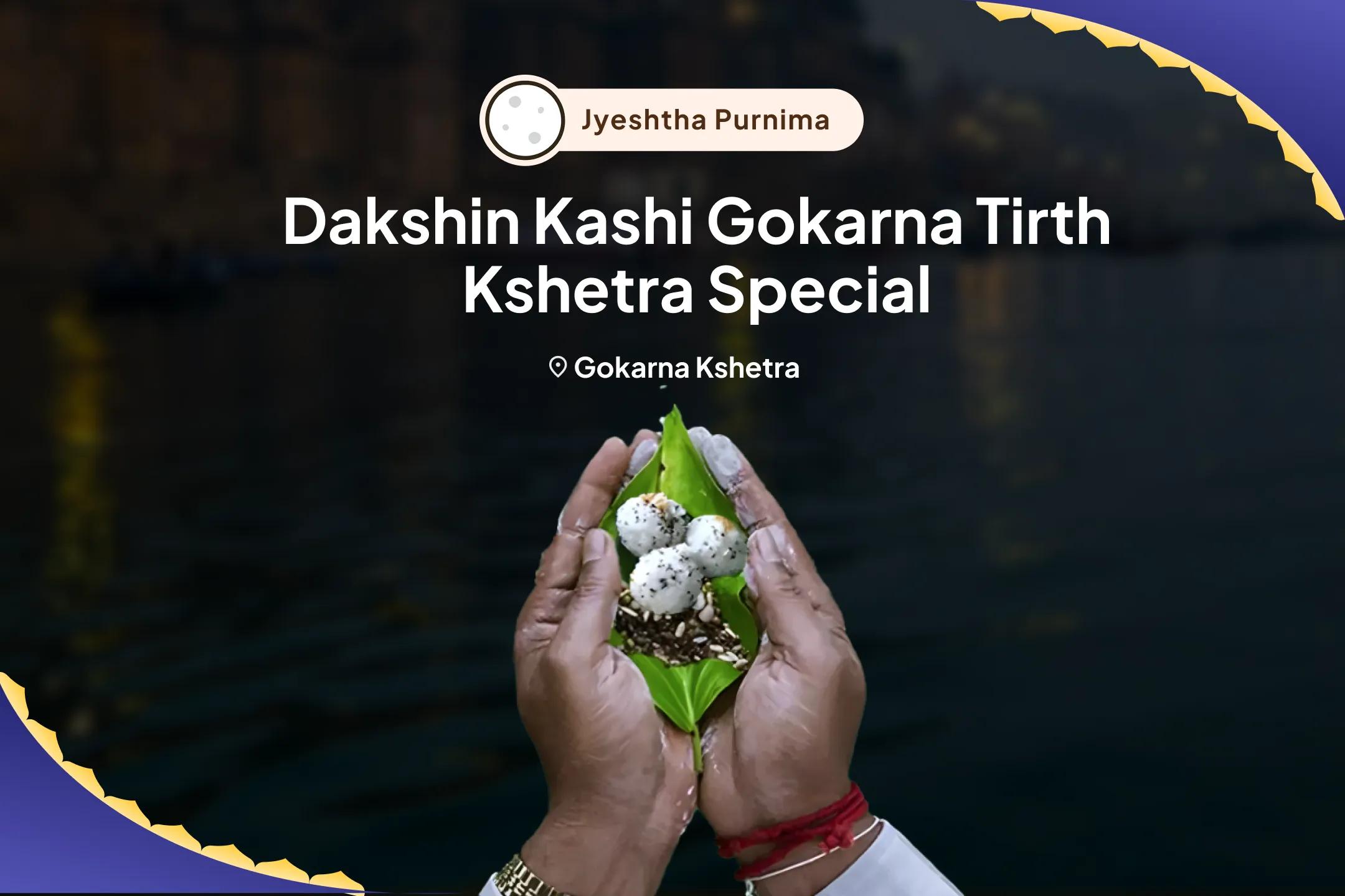 Jyeshtha Purnima Dakshin Kashi Gokarna Tirth Kshetra Special Narayan Bali Puja, Tripindi Shradh Pitru Dosh Shanti Puja To Relieve Ancestral Curse and Bring peace for departed souls