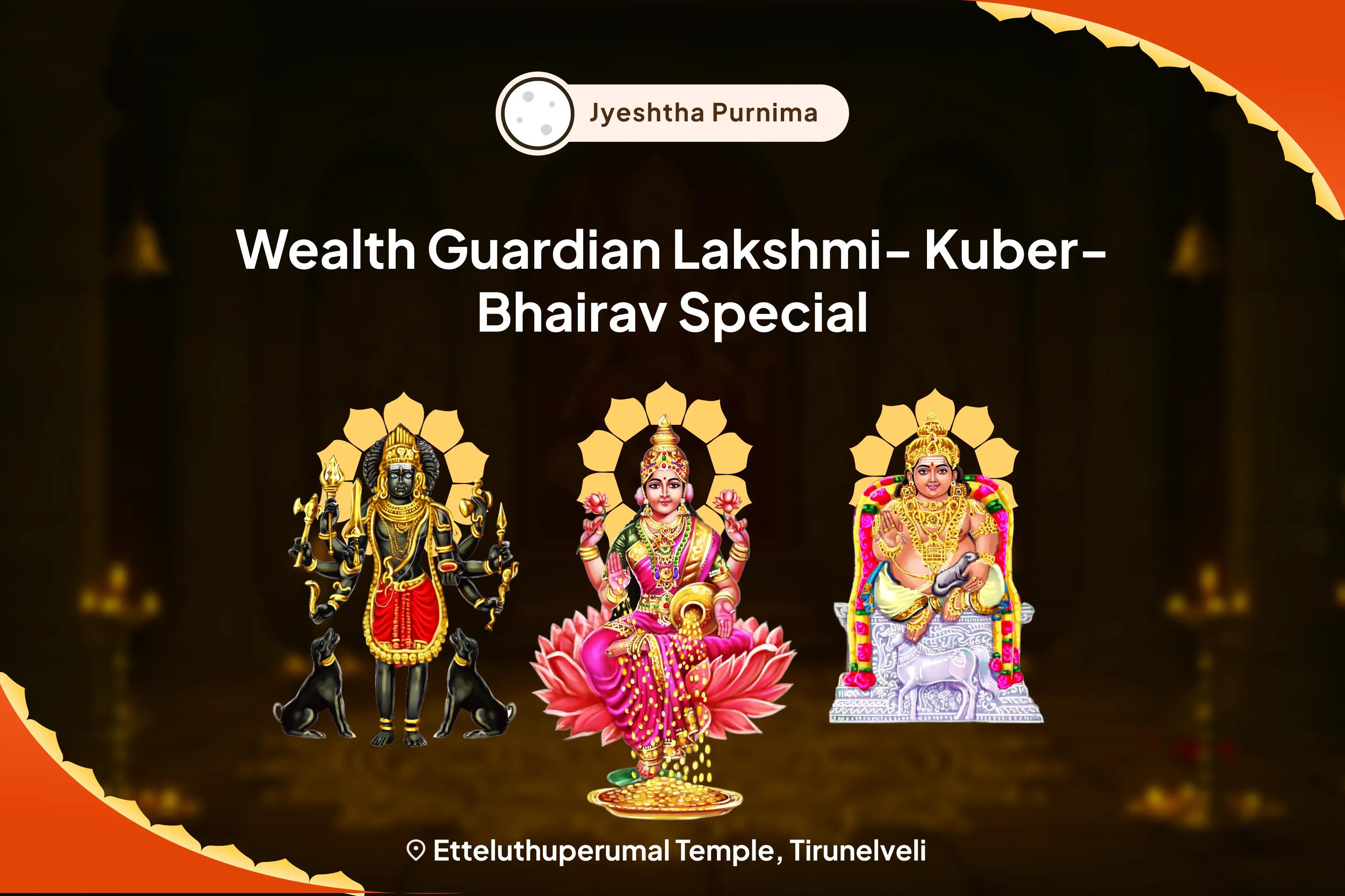 Jyeshtha Purnima Wealth Guardian Lakshmi- Kuber- Bhairav Special 11,000 Kuber Mantra Jaap, Batuk Bhairav Kavach and Shri Sukta Havan For Financial Stability, Wealth Protection, and Long-Lasting Prosperity