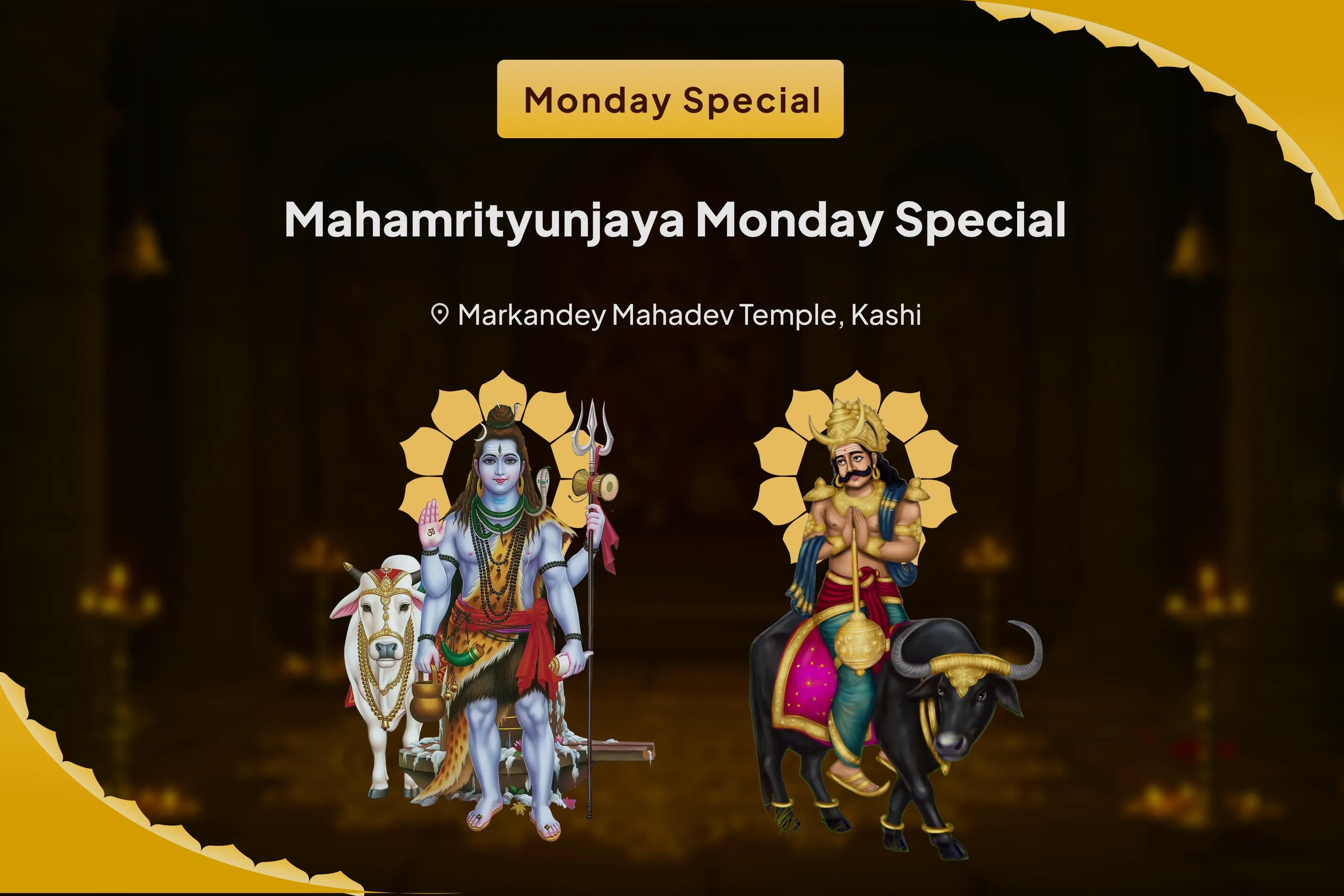 Mahamrityunjaya Monday Special Markandey Mahamrityunjaya Mantra Jaap, Yam Dand Mukti Pujan and Ayushya Yagya for Blessing of Longevity and Prosperity
