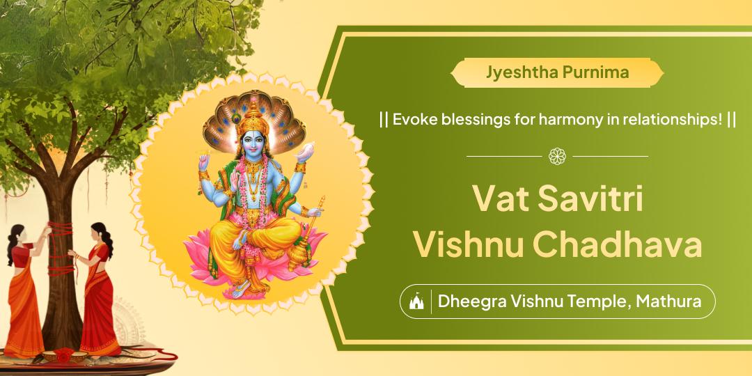 Offer at Dheegra Vishnu Temple on Jyeshtha Purnima to get divine graces for family and well-being