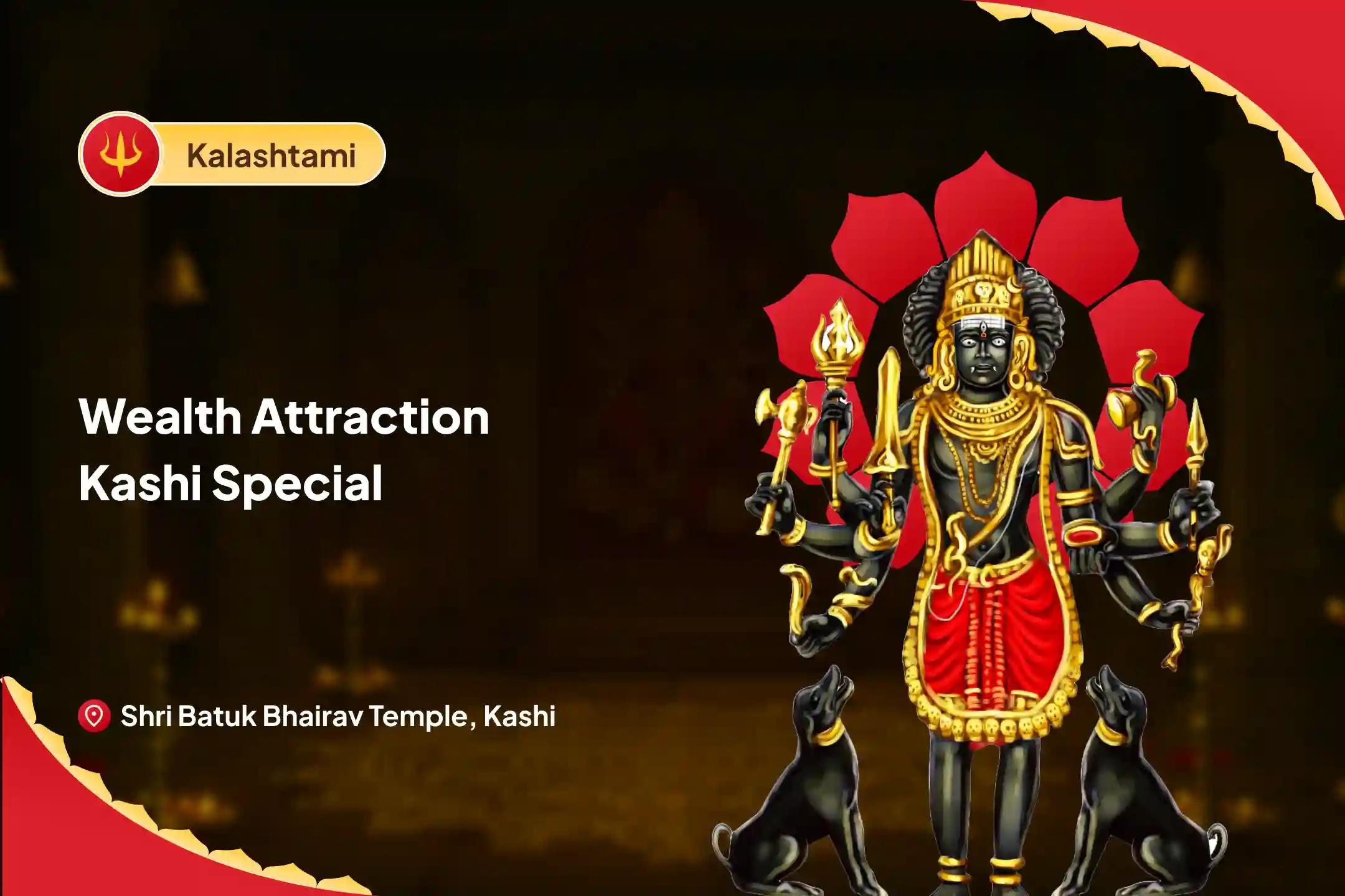 Wealth Attraction Kashi Kalastami Special Swarnakarshan Bhairav Mantra Jaap, Batuk Bhairav Stotra Path and Havan for Debt Relief, Financial Abundance and Stability