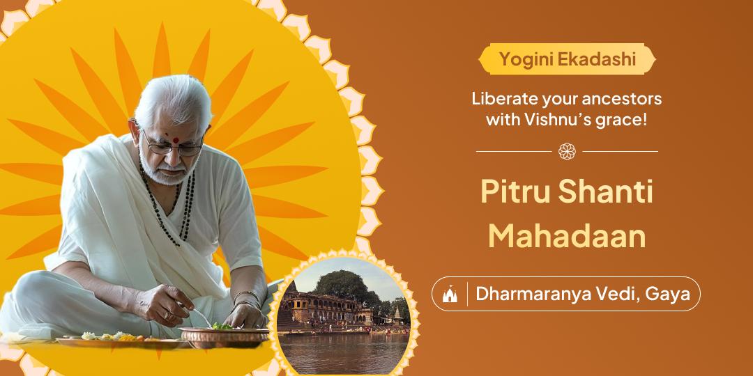 Seek relief from ancestral debts with Vishnu’s sacred Pitru Shanti Mahaseva at Gaya!
