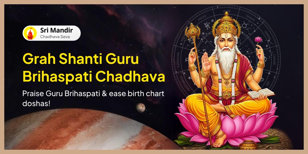 Appease Guru Brihaspati with a holy Thursday Grah Shanti chadhava at Kashi!
