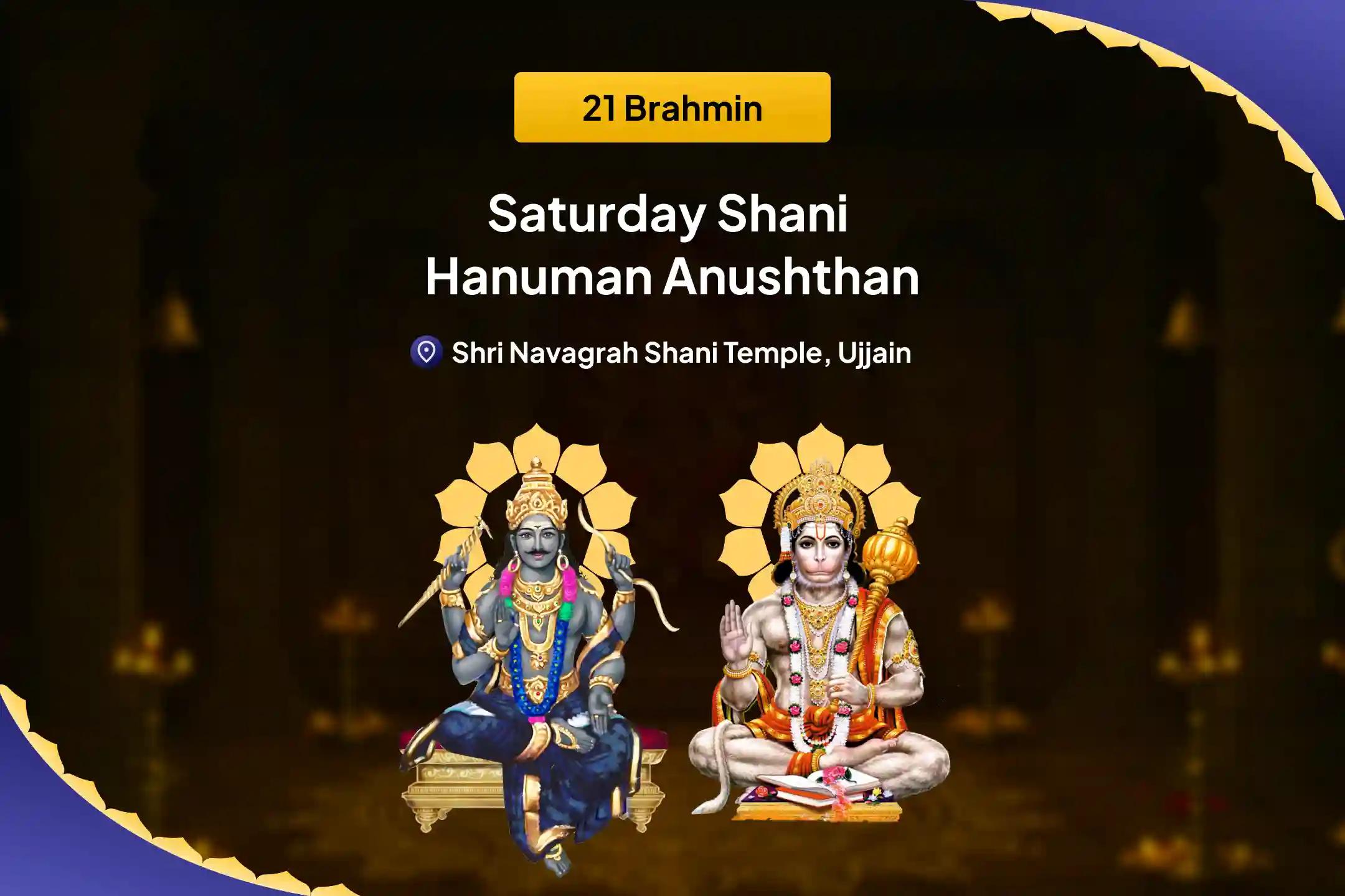 Saturday Shani Hanuman 21 Brahmin Anushthan 19,000 Shani Mool Mantra Jaap and 1008 Sankat Mochan Hanuman Ashtak Path For Strength to Overcome Hardships and Misfortunes