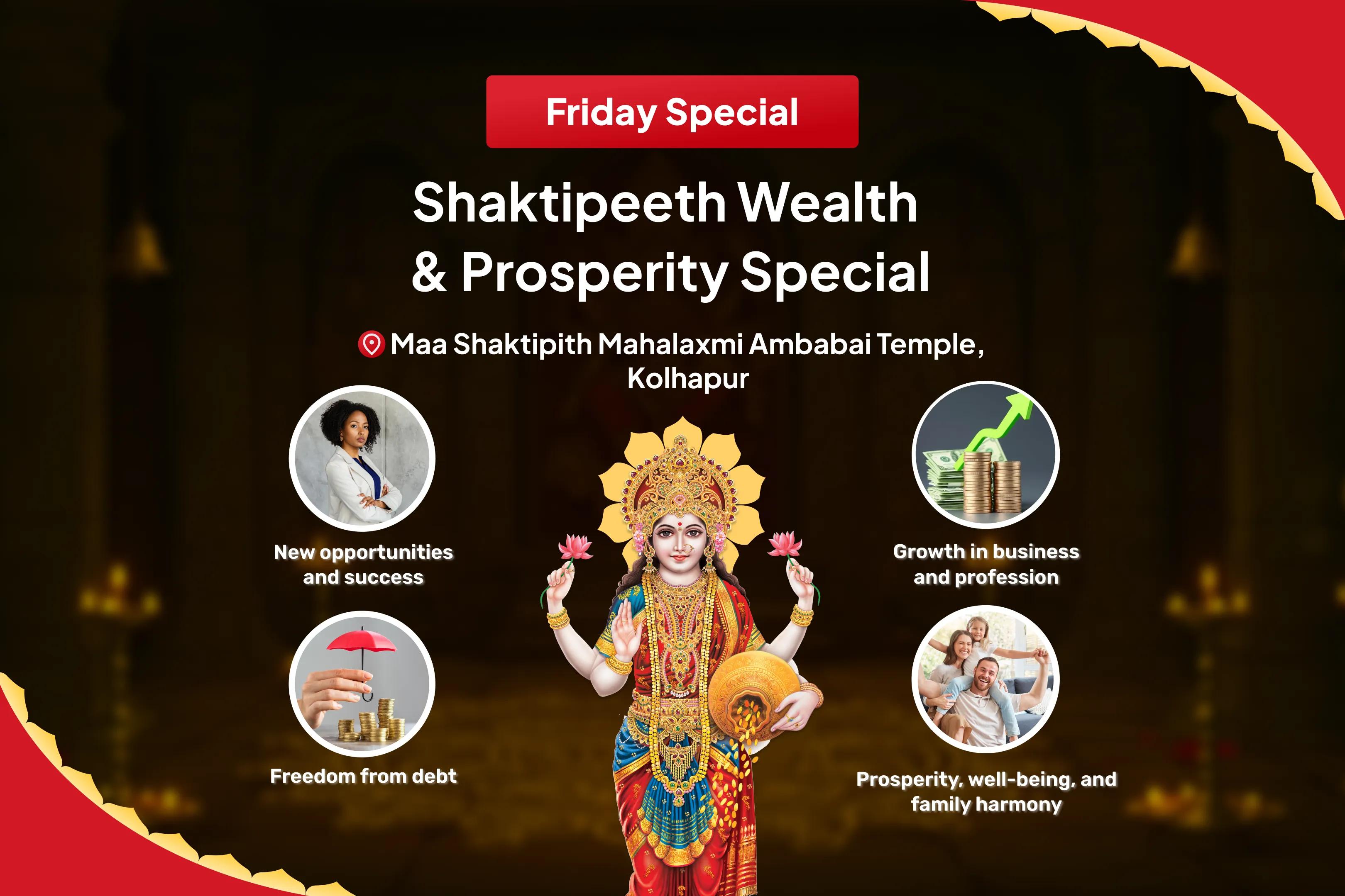 Friday Shaktipeeth Wealth & Prosperity Special 11,000 Mahalakshmi Mantra Jaap, Vaibhav Lakshmi Puja and Dhan Samriddhi Havan To get Blessings for Abundance of Wealth and Bliss in Life