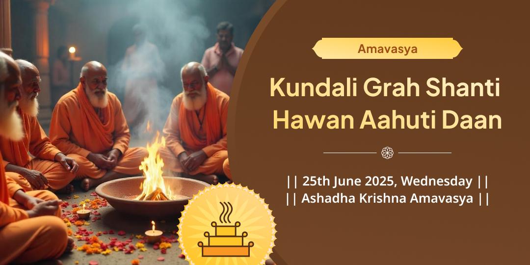 Amavasya Kundali Graha Peeda Shanti Sangam Hawan Aahuti Daan