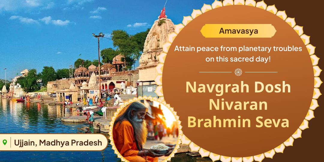Perform Brahmin Seva at Ujjain on Amavasya and Attain Grah Shanti!