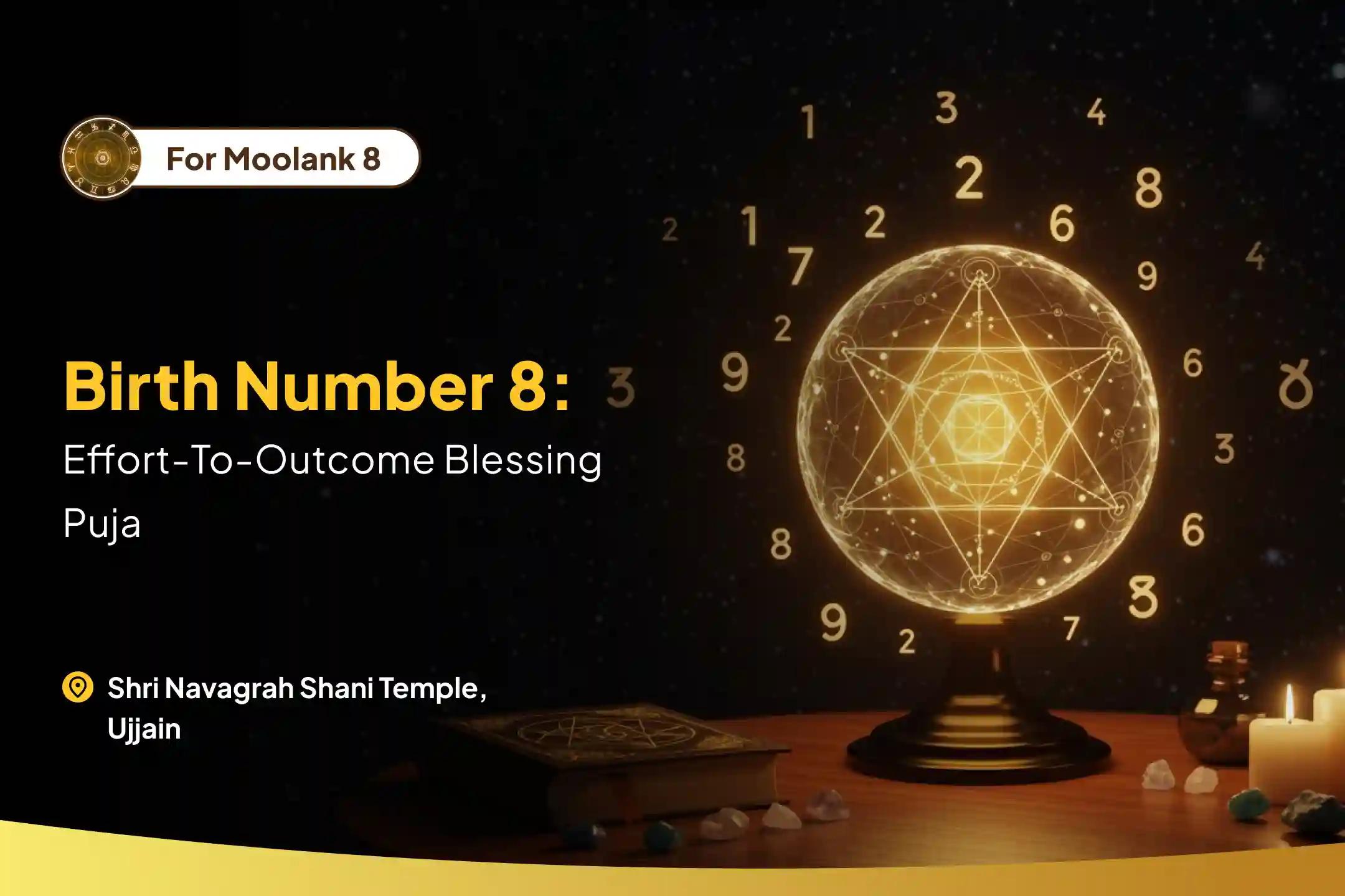 Effort–Result Alignment for Birth Number 8 Moolank 8 Shani Puja for Momentum and Release To Break Delay Cycles and Turn Effort Into Results