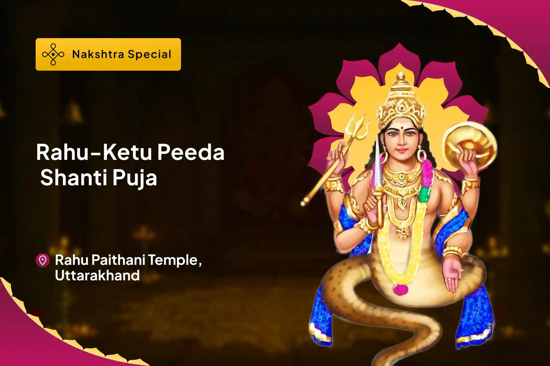 Rahu-Ketu Shanti Nakshatra Special Rahu-Ketu Peeda Shanti Puja and Shiv Rudrabhishek For the blessings of mental clarity and improved decision-making