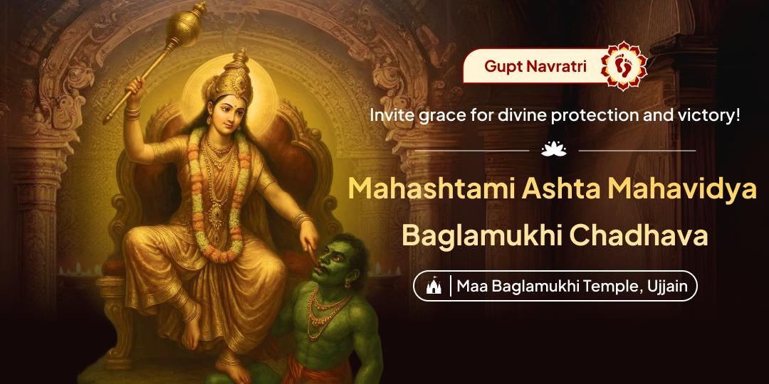 Unlock the power of Mahavidya Devi Baglamukhi on Gupt Navratri's Mahashtami tithi with a holy chadhava at Ujjain!