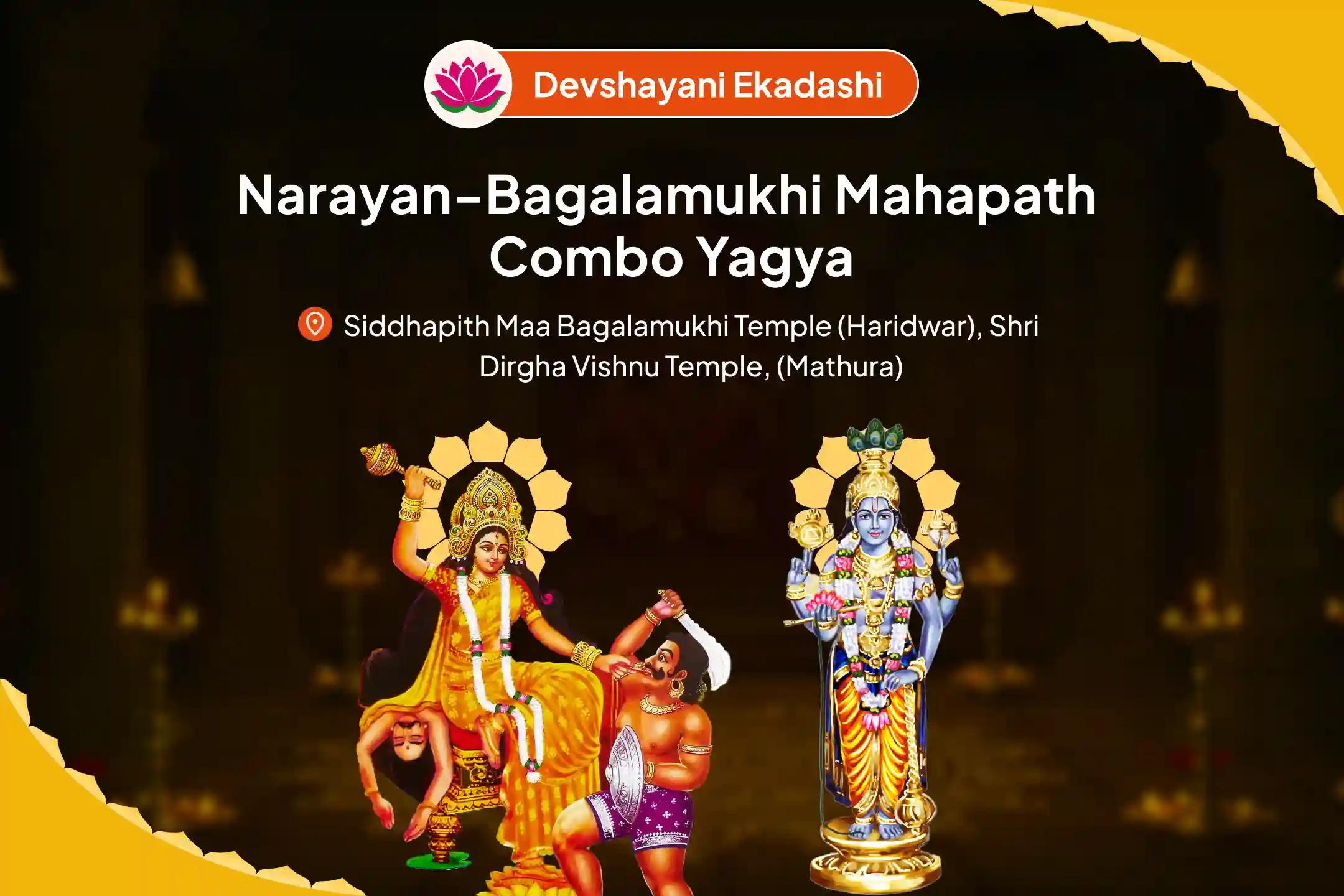 Devshayani Ekadashi Narayan-Bagalamukhi Mahapath Combo Yagya 36,000 Maa Baglamukhi Mantra Japa & Narayana Sudarshana Kavacham Yagya For resolving legal disputes, ensuring victory, and eliminating enmity