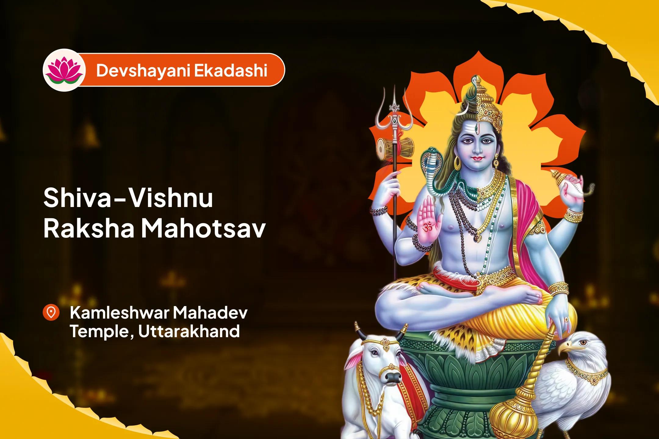Devshayani Ekadashi Shiva-Vishnu Raksha Mahotsav Hari-Hara Sangam Raksha Kavach Puja and 1008 Akhand Diya Seva (Night Vigil) for Spiritual and Energetic Protection during Chaturmas