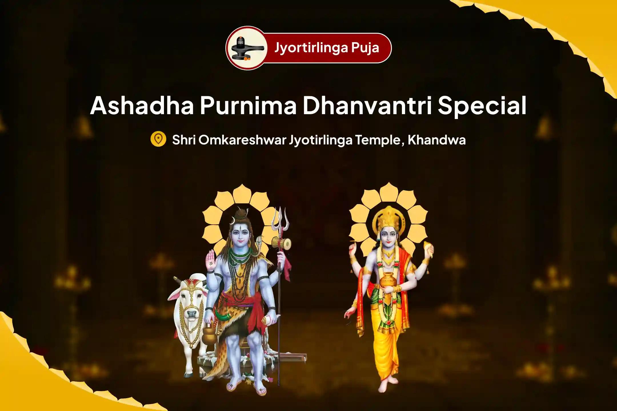 Ashadha Purnima Dhanvantri Special Guru Purnima Jyotirlinga Midnight Arogya Sankalp and Amrit Abhishek For Good Health and Protection from Unknown Illness