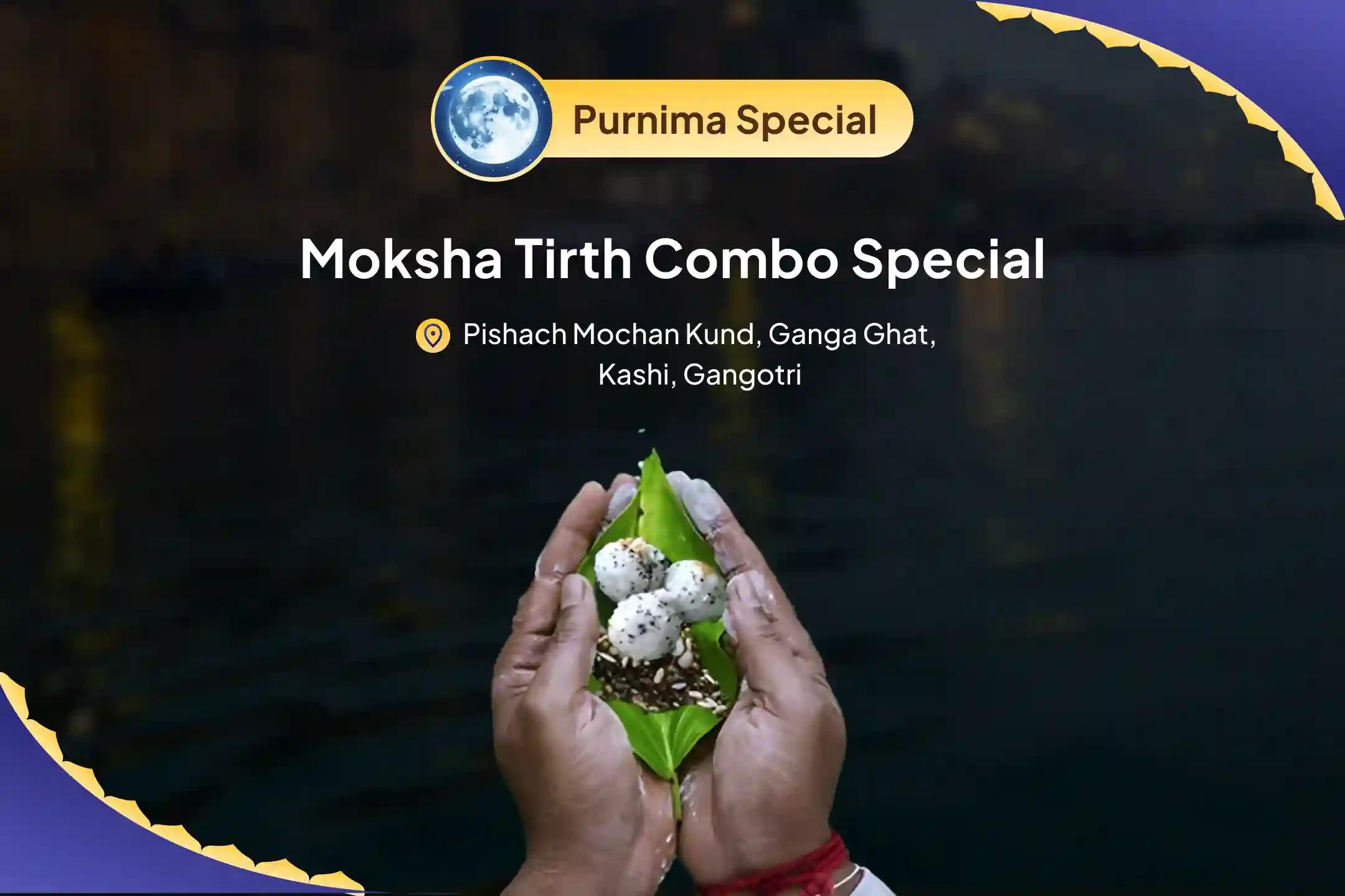 Purnima Moksha Tirth Combo Special Pitru Dosh Shanti Mahapuja and Gangotri Dham Ganga Abhishek Puja For Peace of Ancestor's souls and Resolving Family Disputes